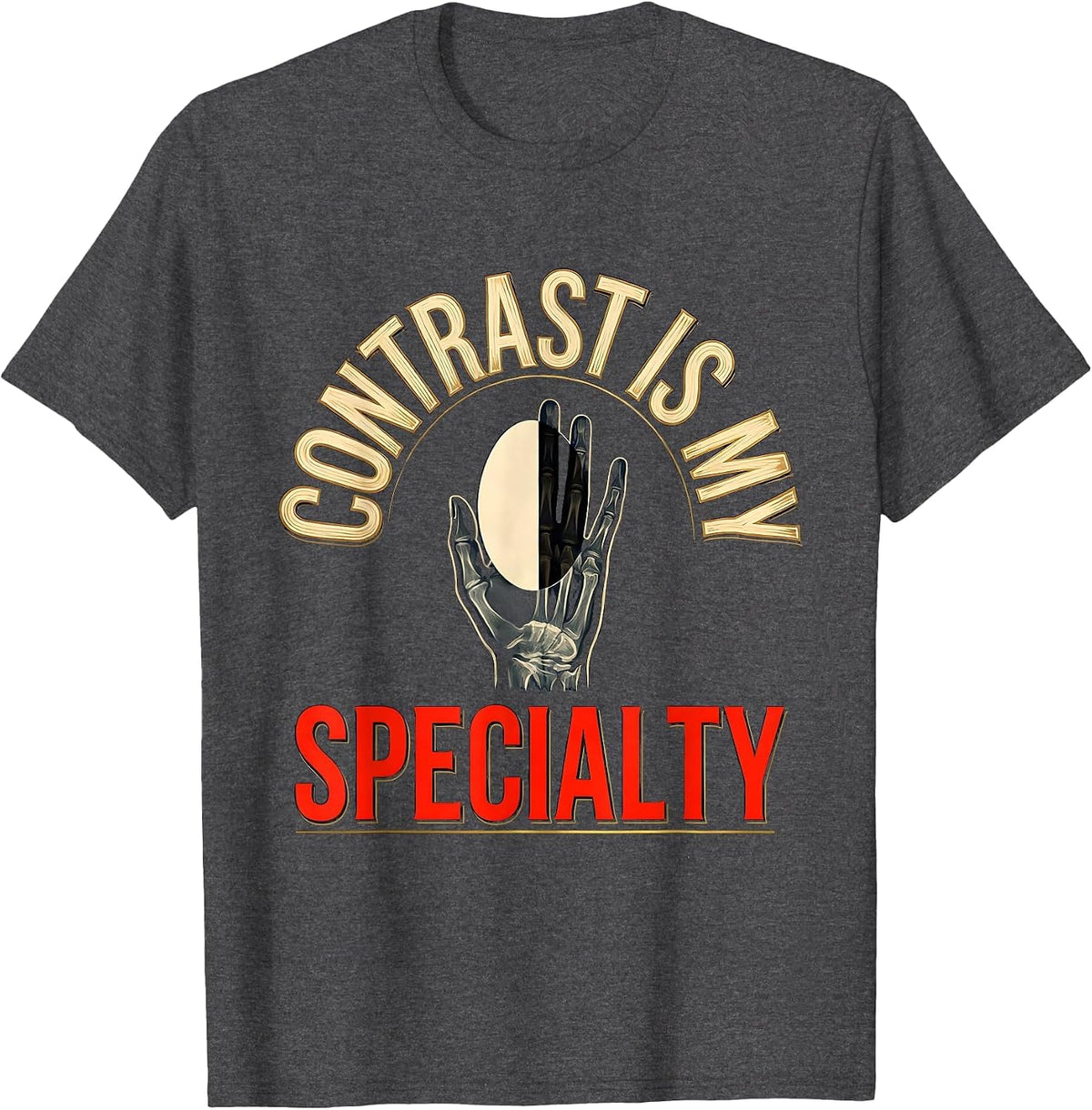 Men's Contrast Is My Specialty Radiology Tech X-ray CT MRI Humor T-Shirt - Dark Heather Grey
