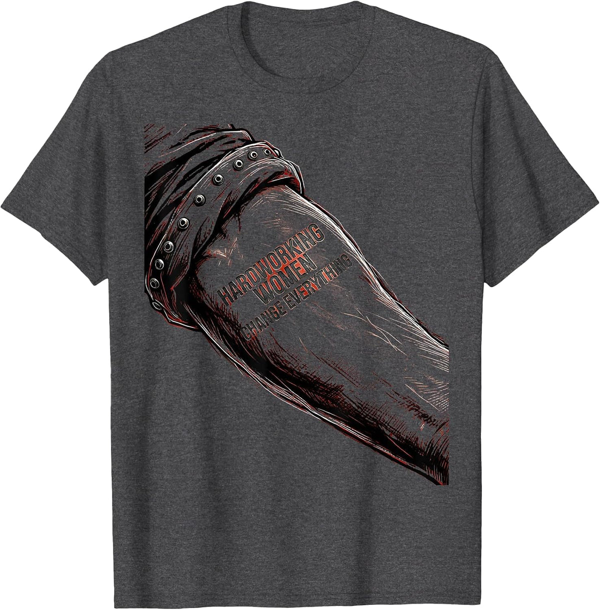 Hardworking Women Change Everything Rosie Design T-Shirt - Dark Heather Grey