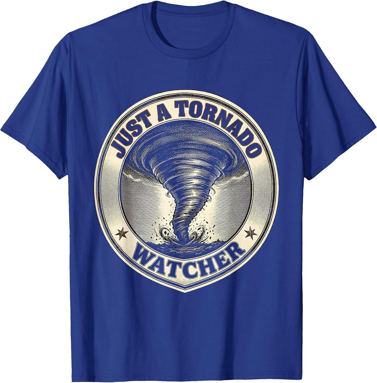 Just A Tornado Watcher Funny Storm Chaser Meteorology T-Shirt - Royal Blue