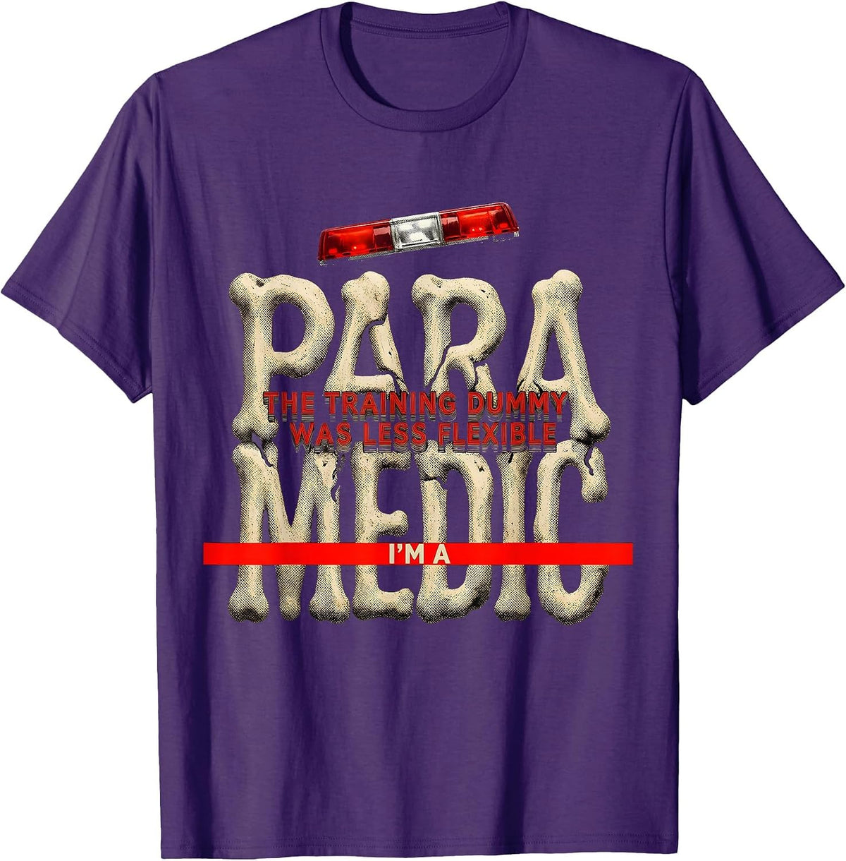 I'm A Paramedic—The Training Dummy Was Less Flexible Funny T-Shirt - Purple