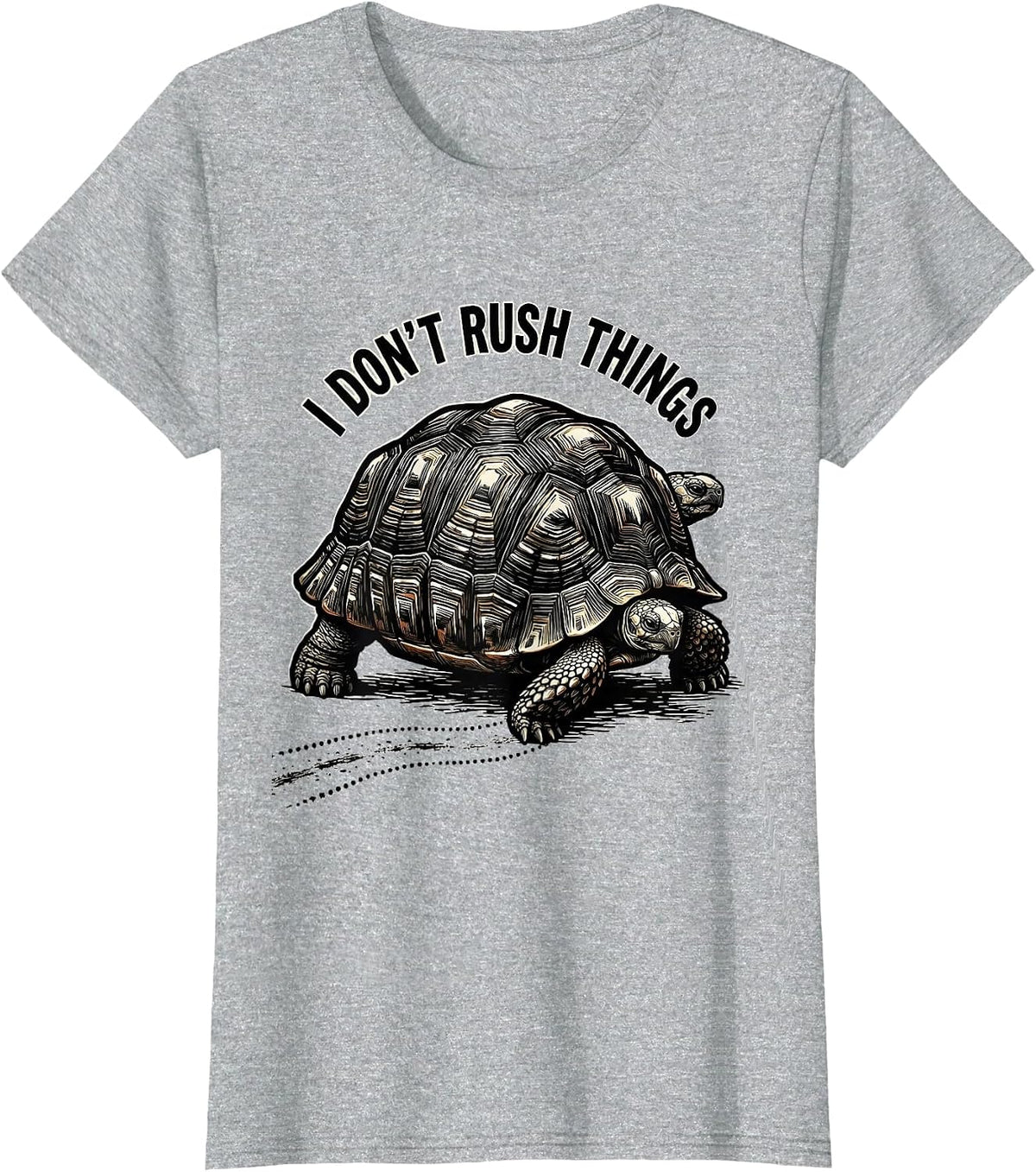Women's I Don't Rush Things Funny Tortoise Lover Pet Humor T-Shirt - Heather Grey