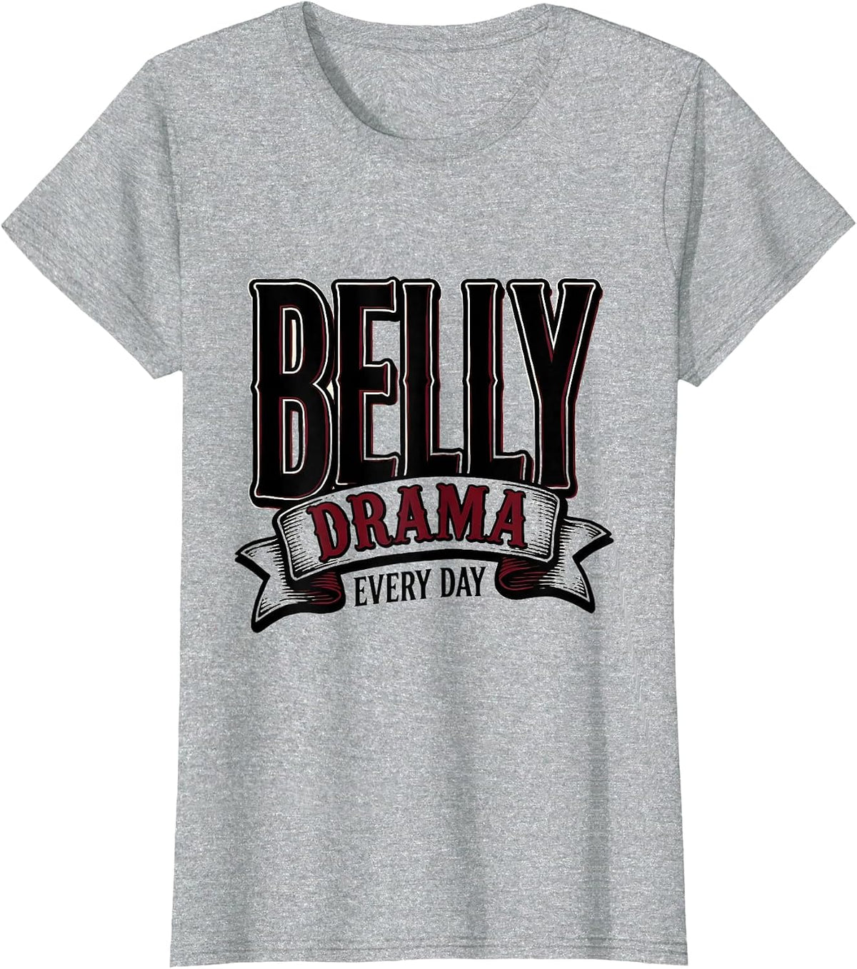 Tummy Ache Survivor Belly Drama Every Day T-Shirt - Heather Grey
