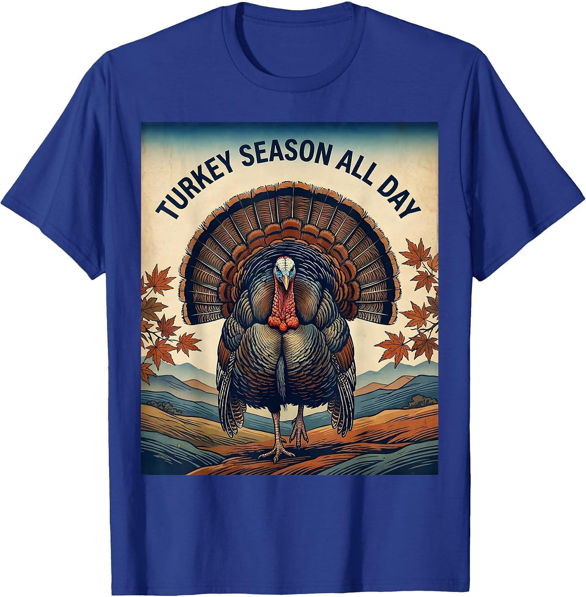 Men's Turkey Season All Day Hunting Graphic Design T-Shirt - Royal Blue