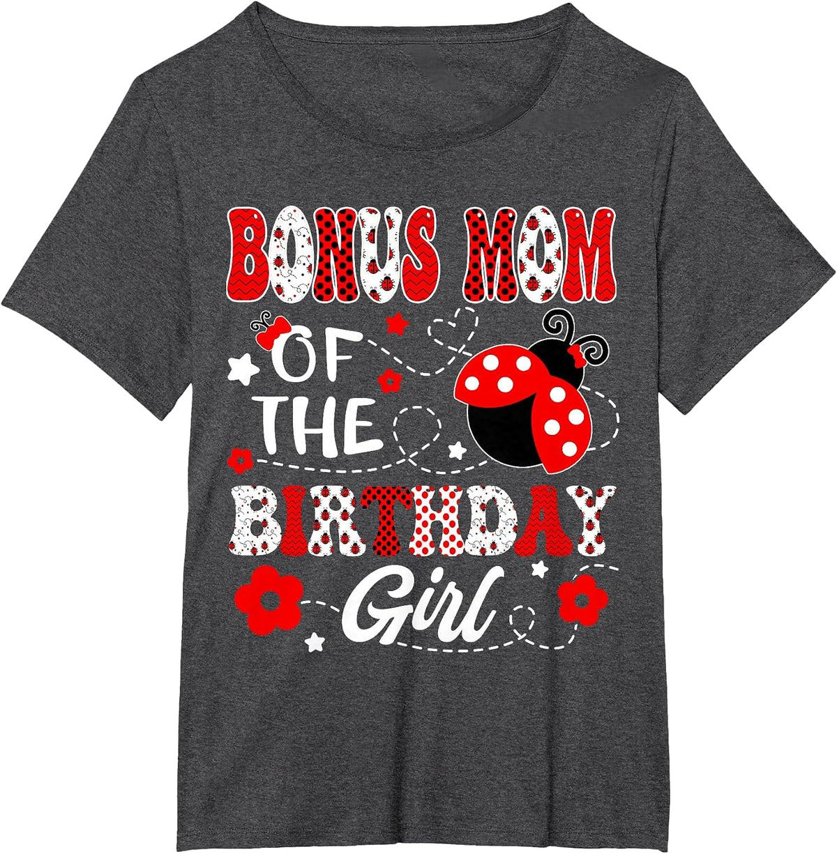 Bonus Mom of The Birthday Girl Lady Bug Birthday Party T-Shirt - Dark Heather Grey
