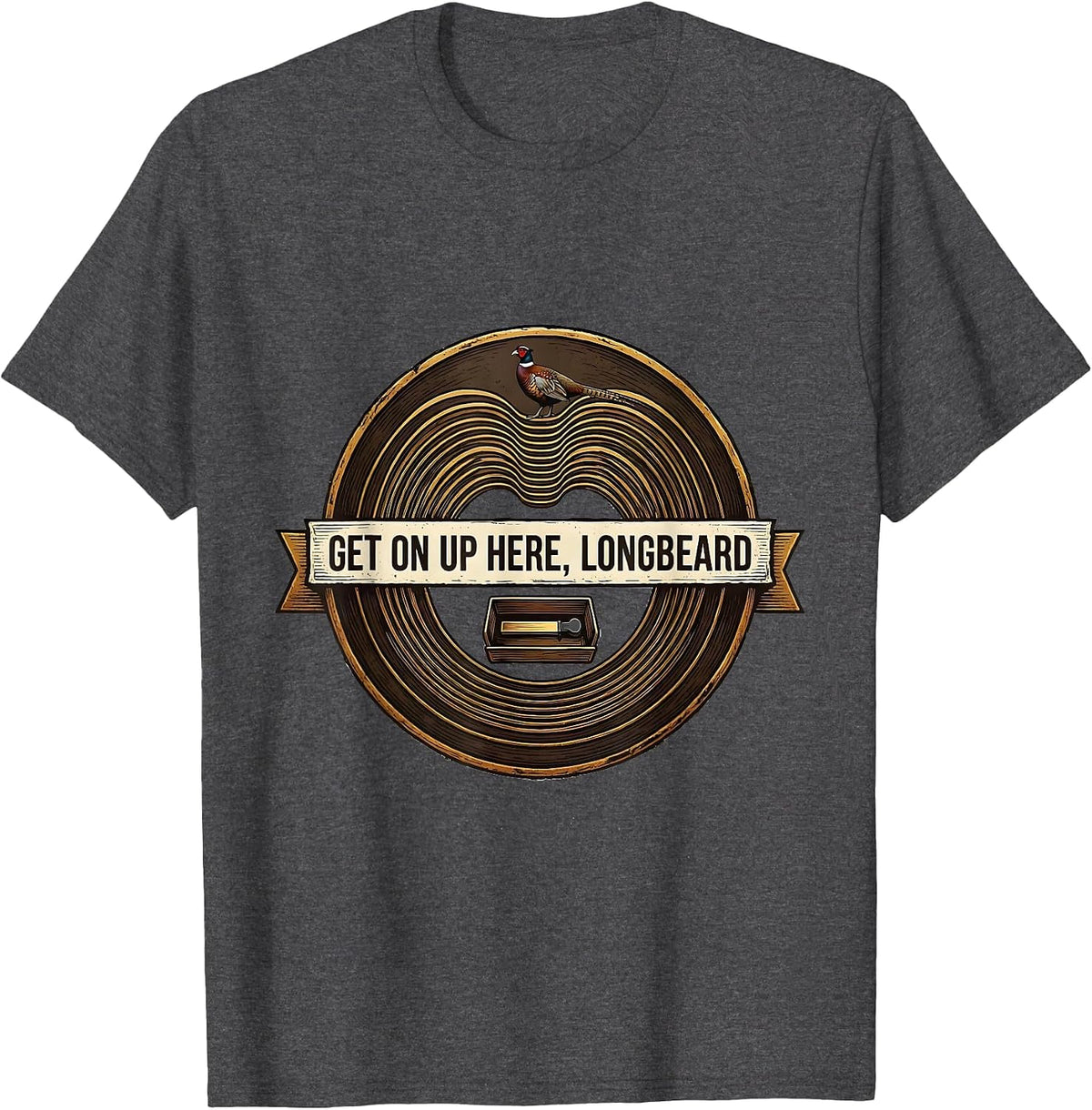 Men's Get On Up Here Longbeard Funny Turkey Hunter Hunting Season T-Shirt - Dark Heather Grey