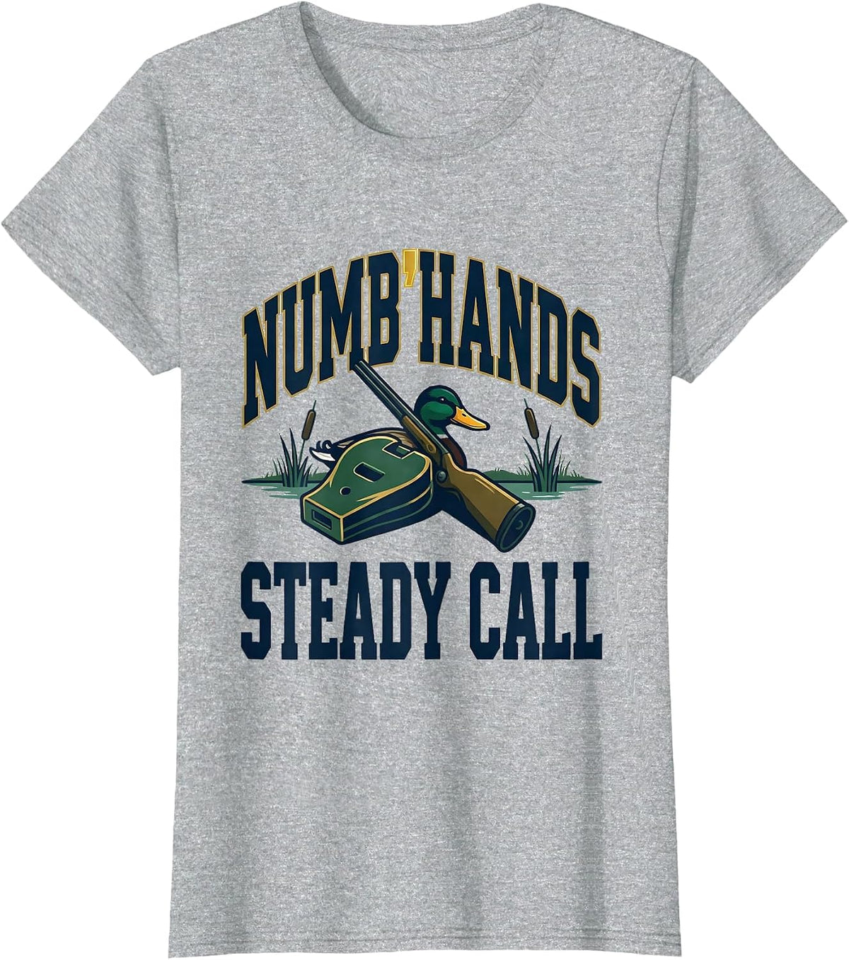 Numb Hands Steady Call Funny Duck Hunter Waterfowl Hunting T-Shirt - Heather Grey