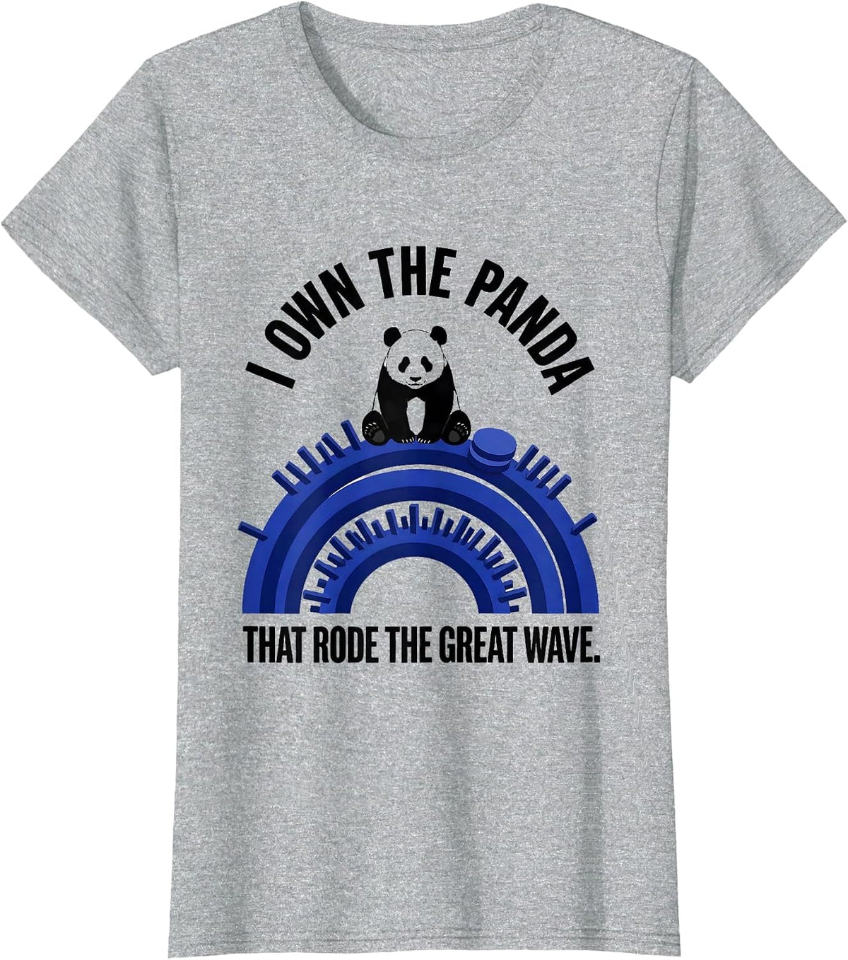 Women's I Own The Panda That Rode The Great Wave Funny T-Shirt - Heather Grey