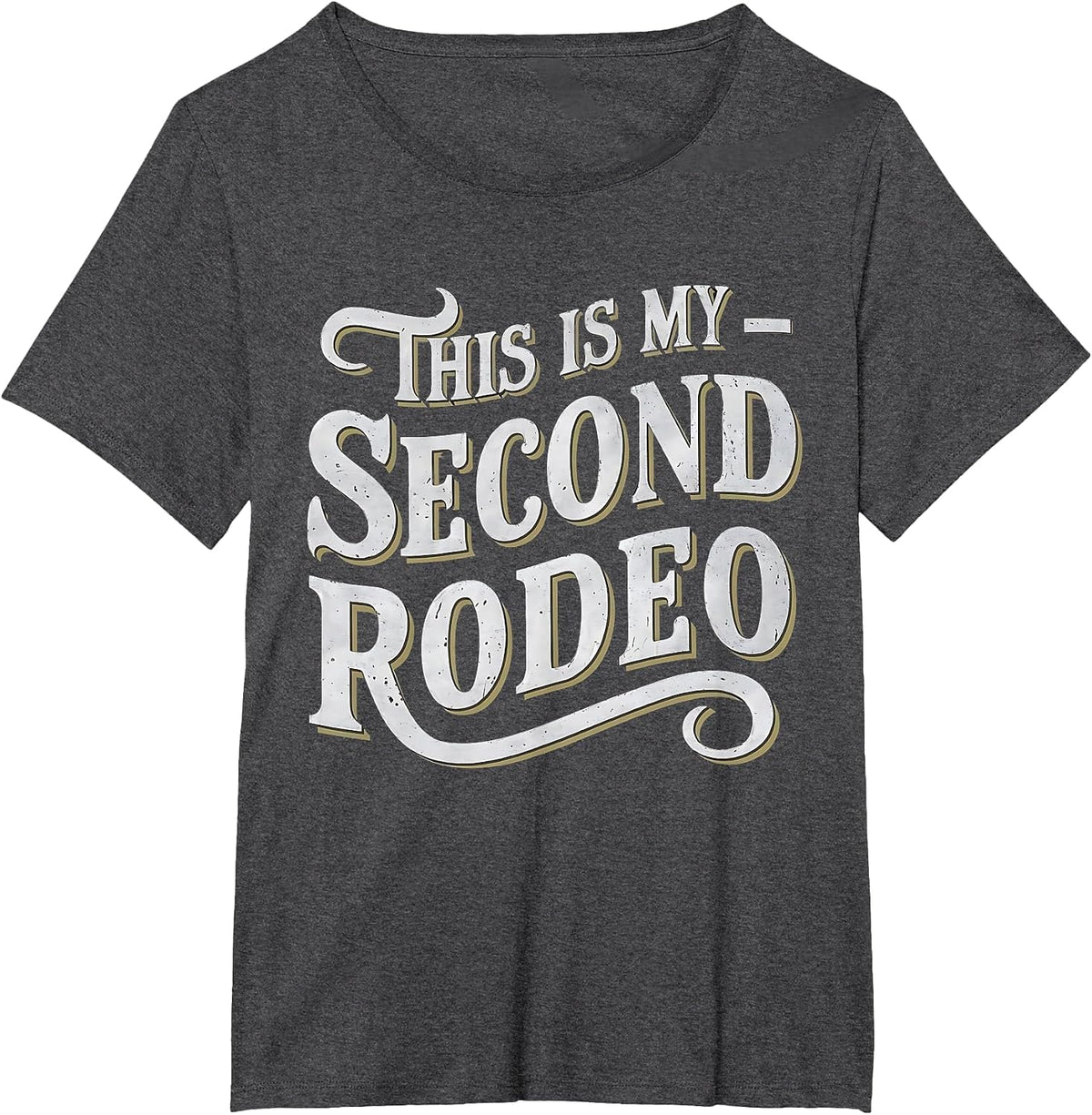 This is My Second Rodeo Funny Sarcastic T-Shirt - Dark Heather Grey