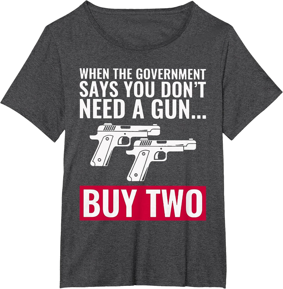 When The Government Says You Don't Need A Gun T-Shirt - Dark Heather Grey