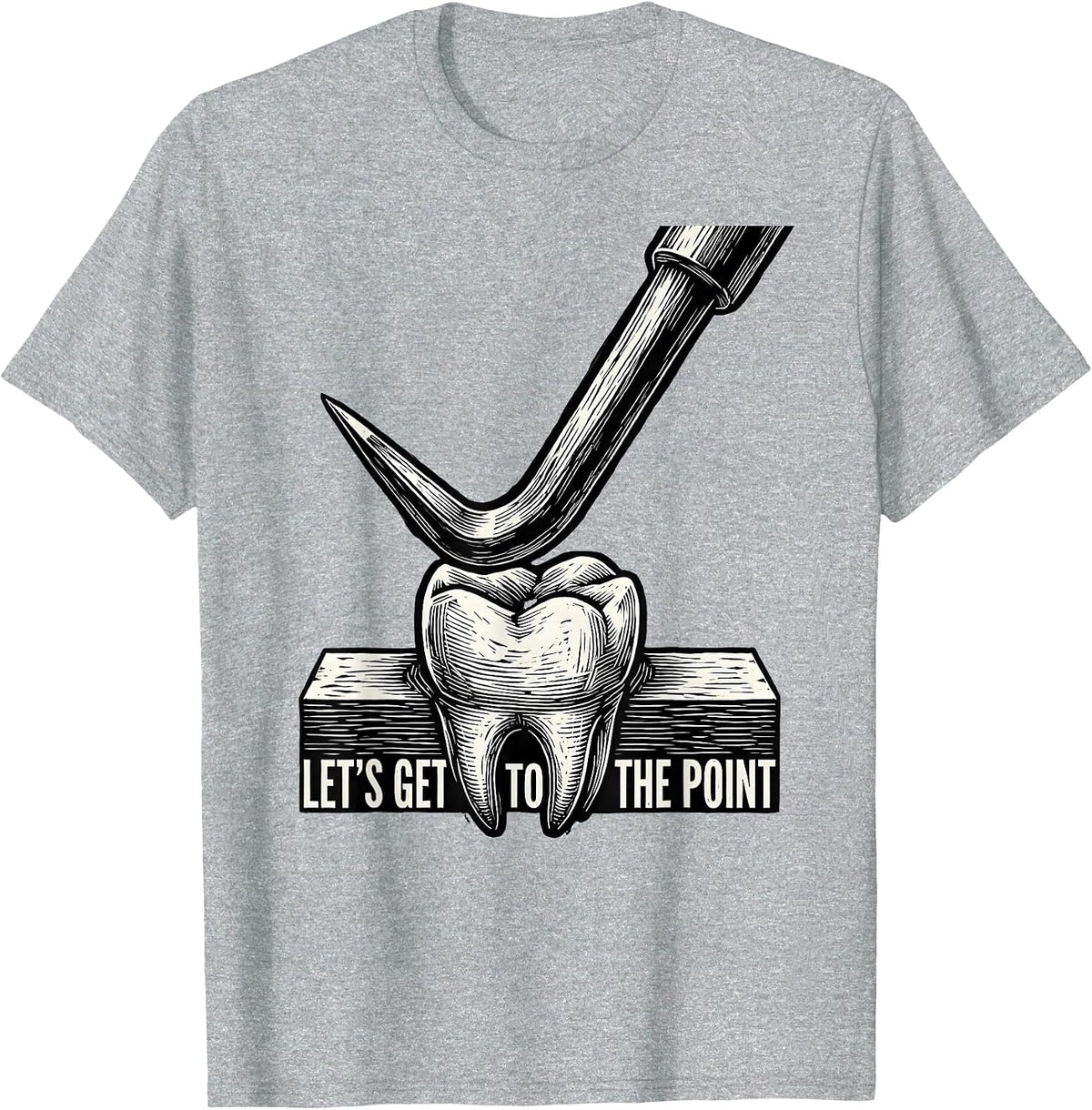 Men's Let's Get To The Point Funny Dental Hygienist Humor T-Shirt - Heather Grey