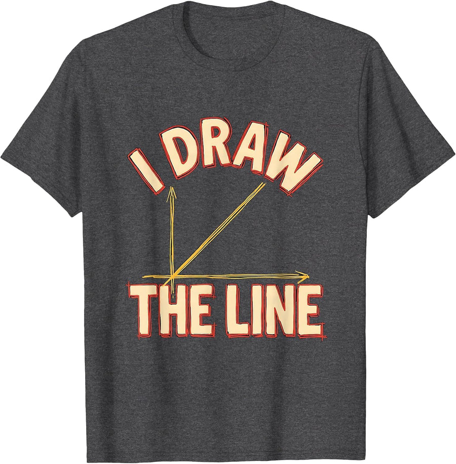 Men's I Draw The Line Funny Math Teacher Joke Nerdy Humor Gift T-Shirt - Dark Heather Grey
