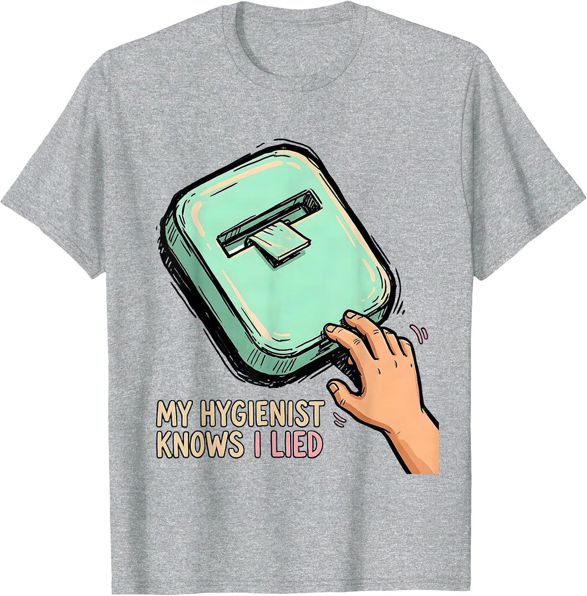 Men's My Hygienist Knows I Lied Funny Dental Hygienist Humor T-Shirt - Heather Grey