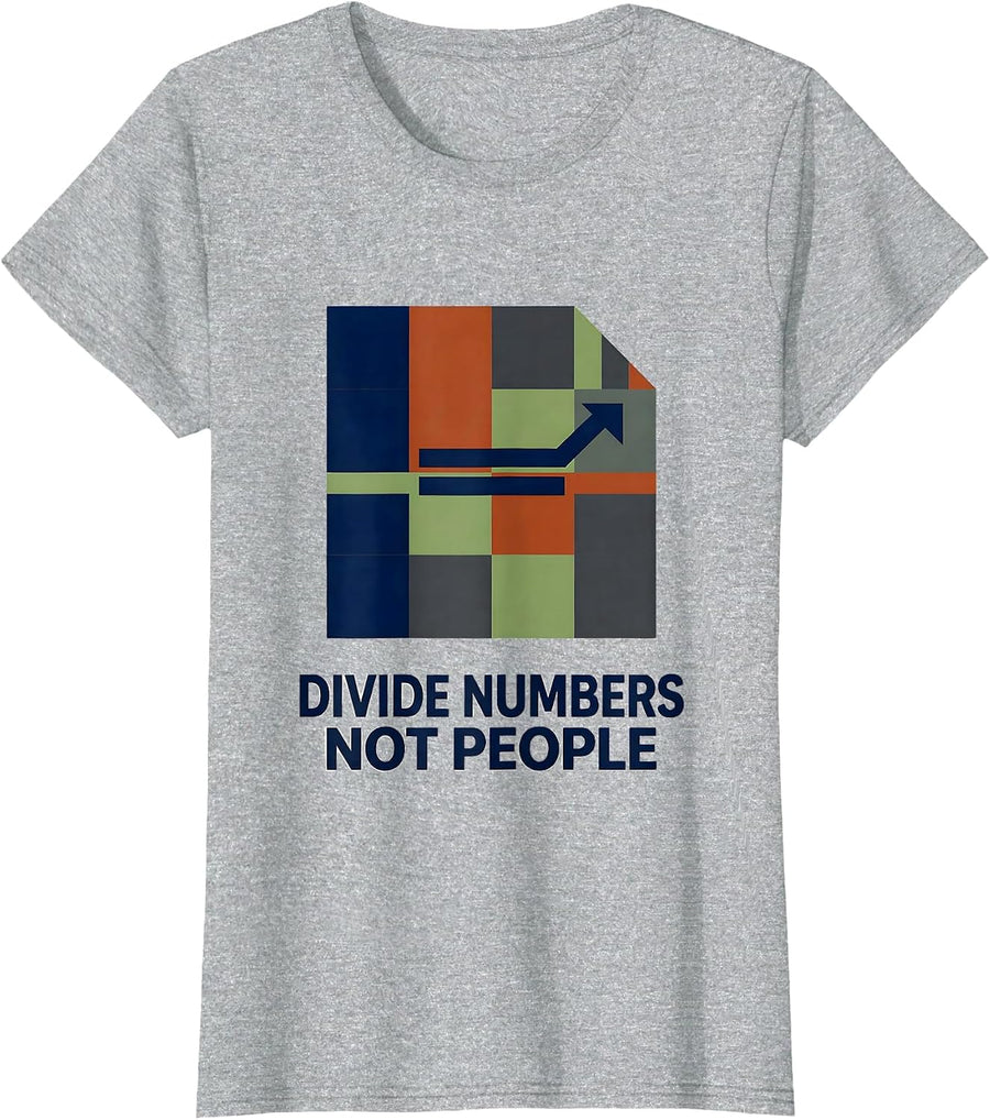 Divide Numbers Not People Equality Greater Than Division T-Shirt - Heather Grey