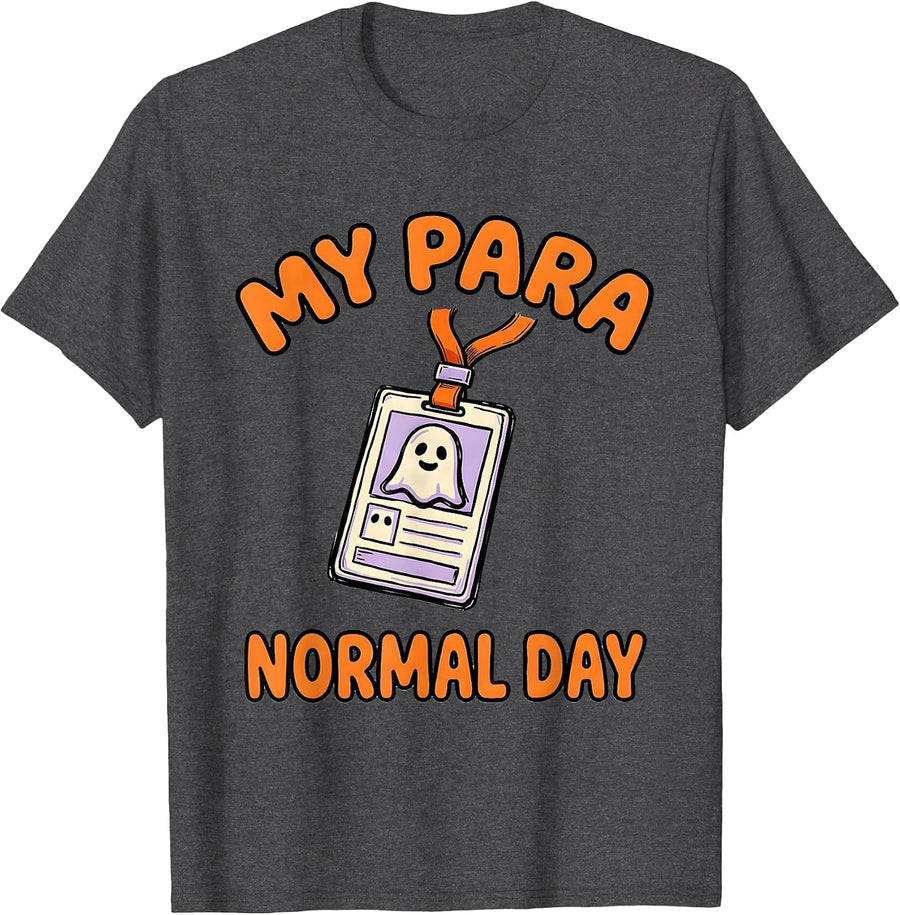 Men's My Para Normal Day Funny Ghost Paraprofessional Halloween T-Shirt - Dark Heather Grey
