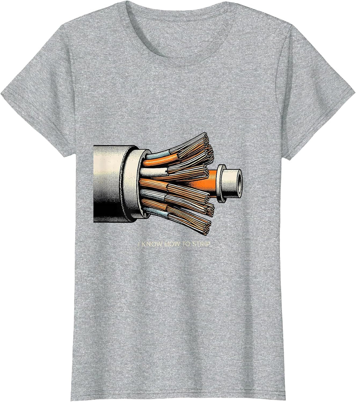 I Know How To Strip Funny Electrician Trade Sarcastic Humor T-Shirt - Heather Grey