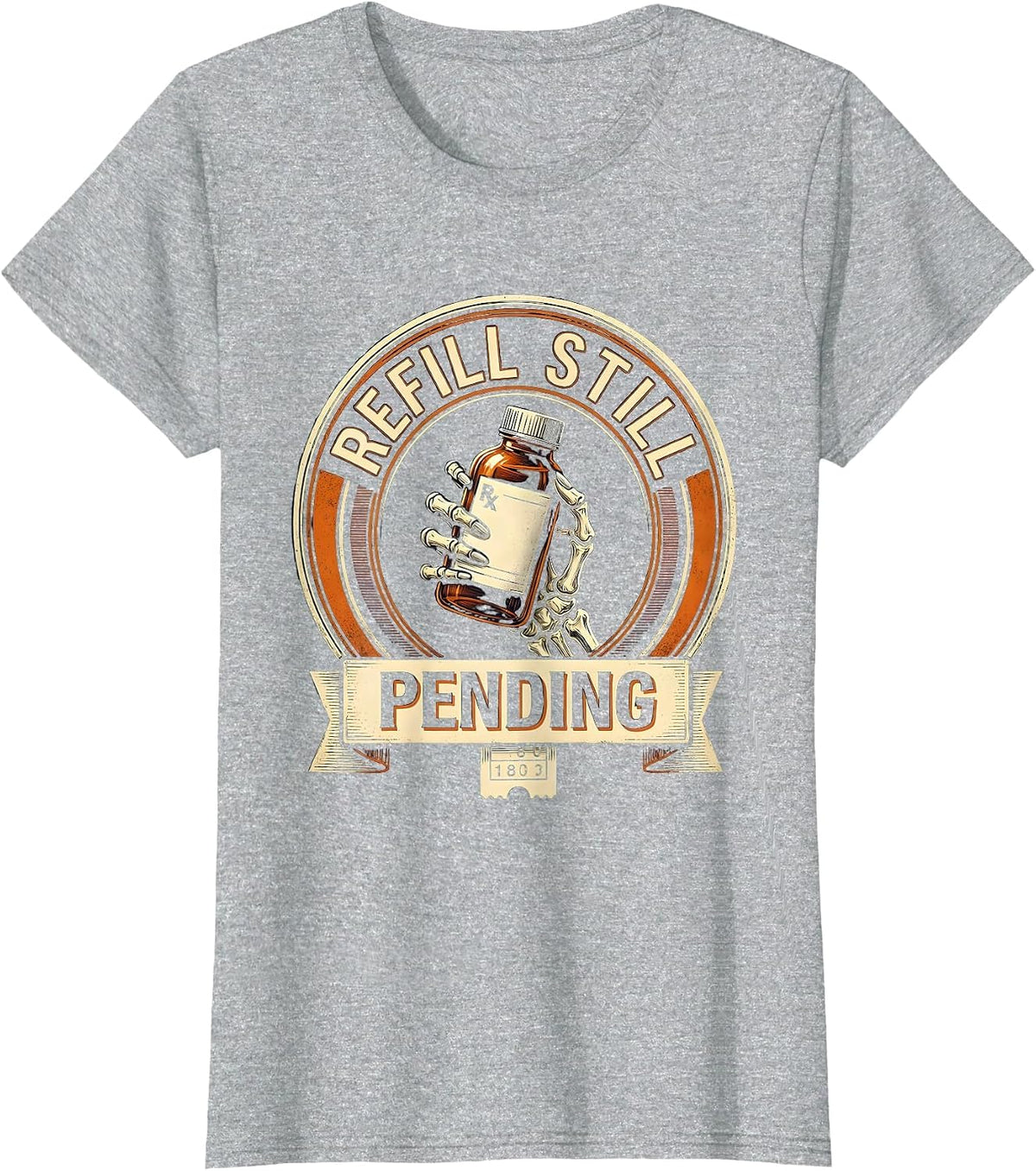 Refill Still Pending Funny Pharmacy Technician Halloween T-Shirt - Heather Grey
