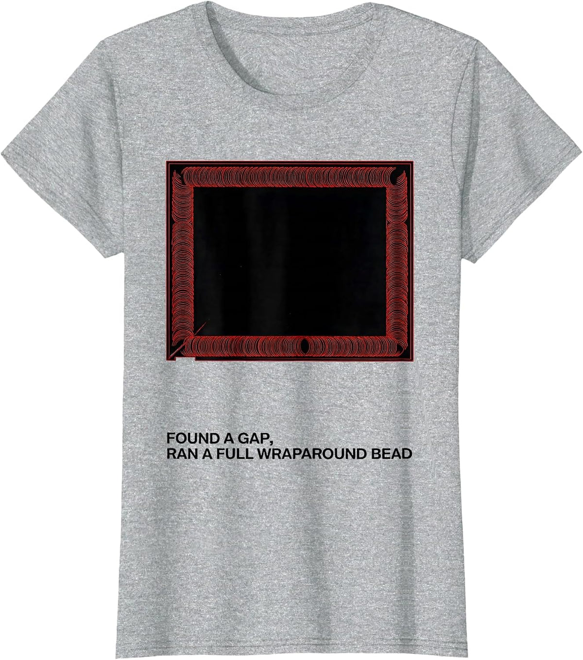Women's Found A Gap, Ran A Full Wraparound Bead Welder T-Shirt - Heather Grey