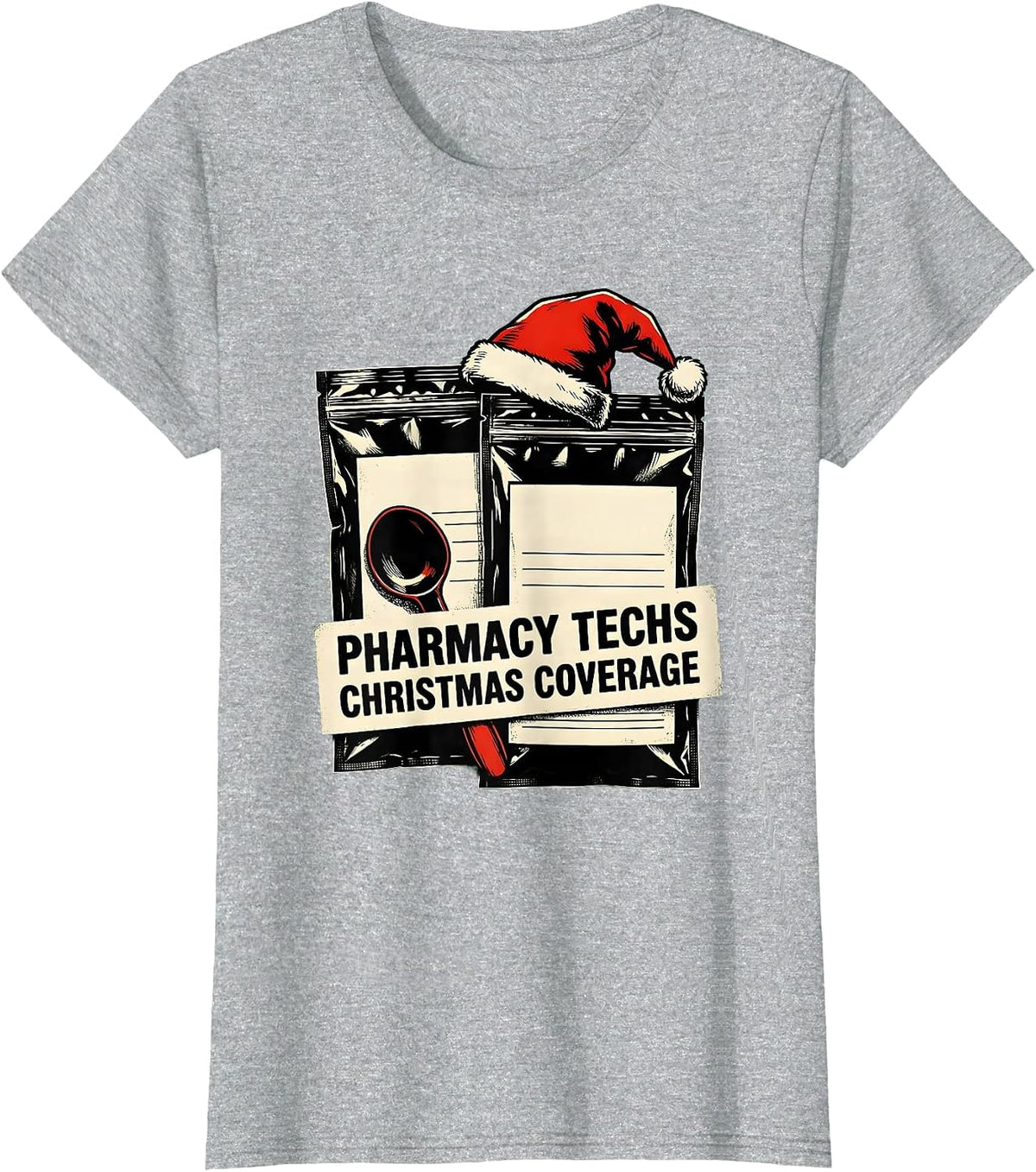 Pharmacy Techs Christmas Coverage Funny Pharmacy Technician T-Shirt - Heather Grey