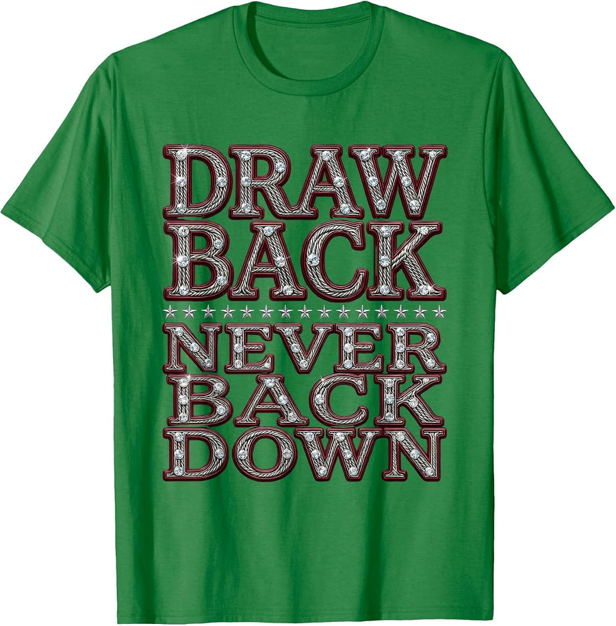 Men's Draw Back Never Back Down Bold Motivational Design T-Shirt - Kelly Green