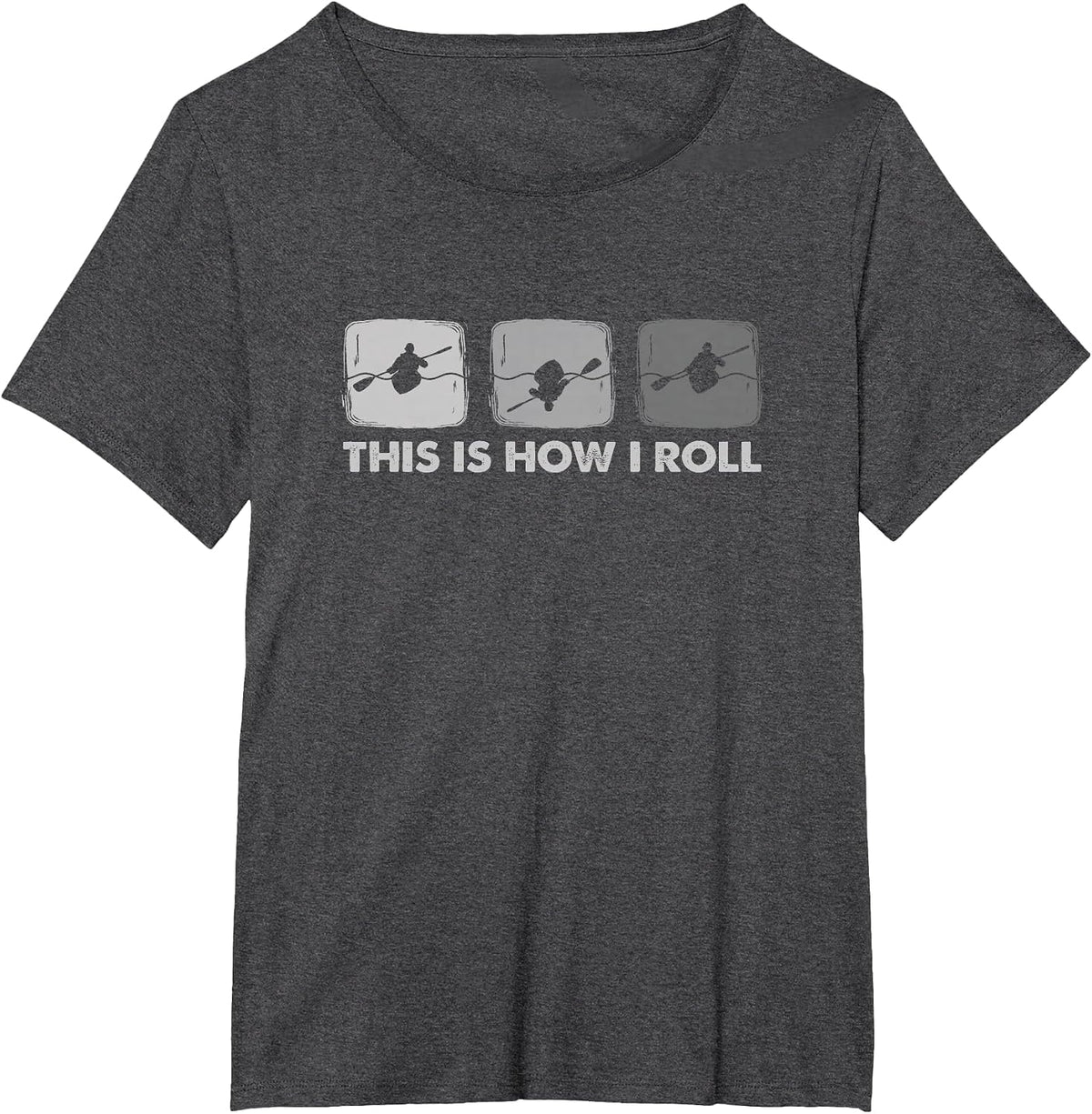 This is How I Roll - Funny Kayak T-Shirt - Dark Heather Grey