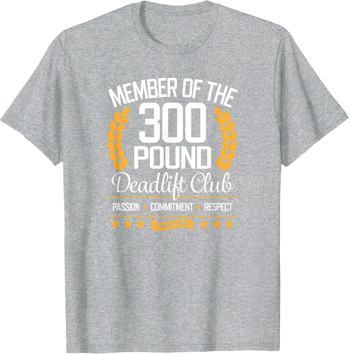 300 Pound Deadlift Club Gym T-Shirt for Men and Women T-Shirt - Heather Grey