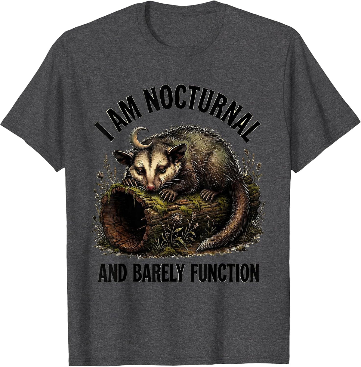 I Am Nocturnal And Barely Function Funny Opossum Meme Humor T-Shirt - Dark Heather Grey