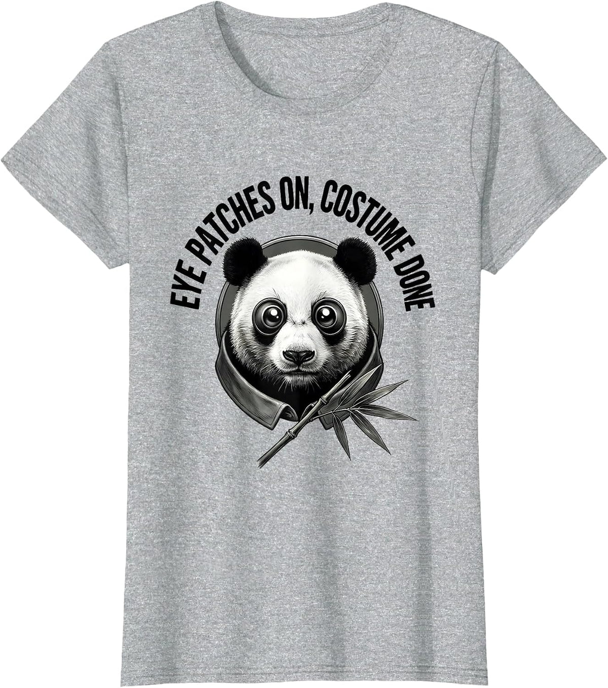 Eye Patches On, Costume Done Funny Panda Lover Halloween T-Shirt - Heather Grey