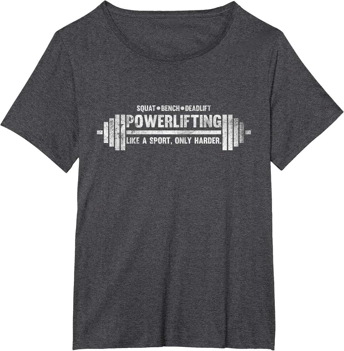 Powerlifting Like a Sport Only Harder Barbell Lifting T-Shirt - Dark Heather Grey
