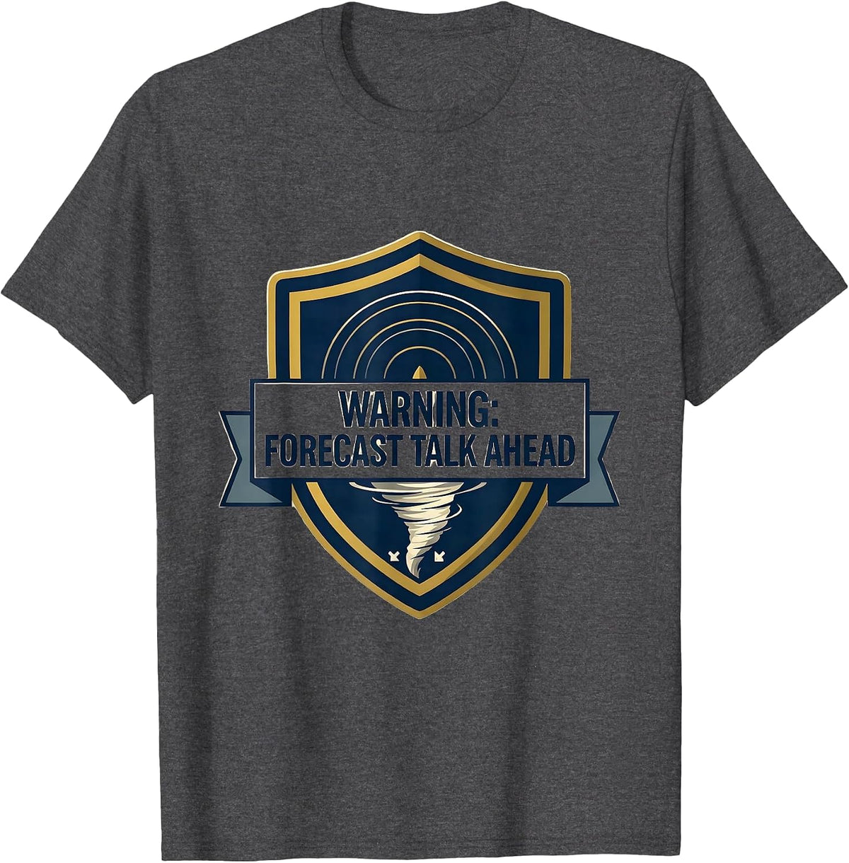 Warning Forecast Talk Ahead Funny Storm Chaser Meteorology T-Shirt - Dark Heather Grey