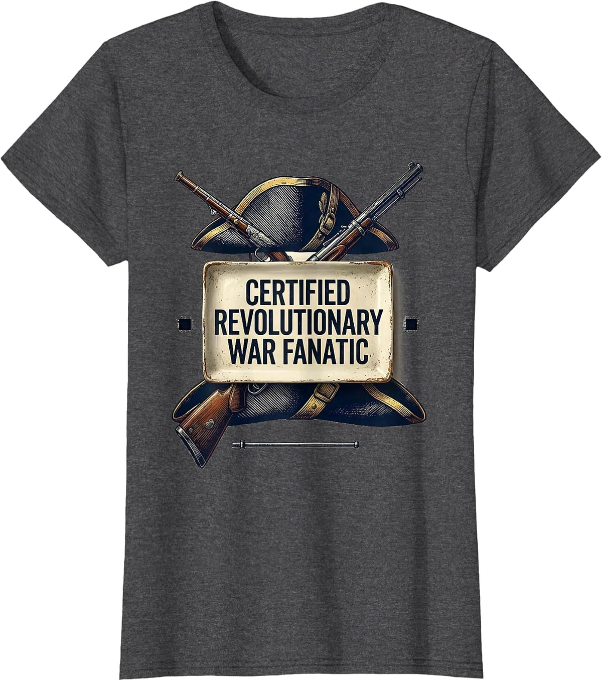Women's Certified Revolutionary War Fanatic Funny History Teacher T-Shirt - Dark Heather Grey