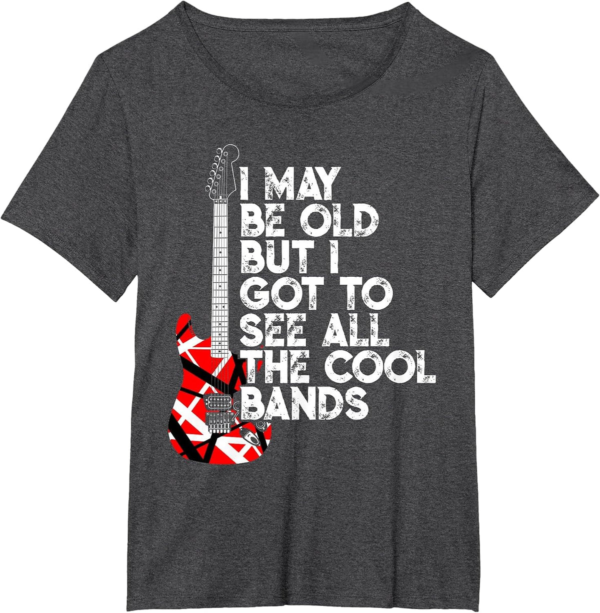 I May Be Old But I Got to See All The Cool Bands 80s Rock T-Shirt - Dark Heather Grey
