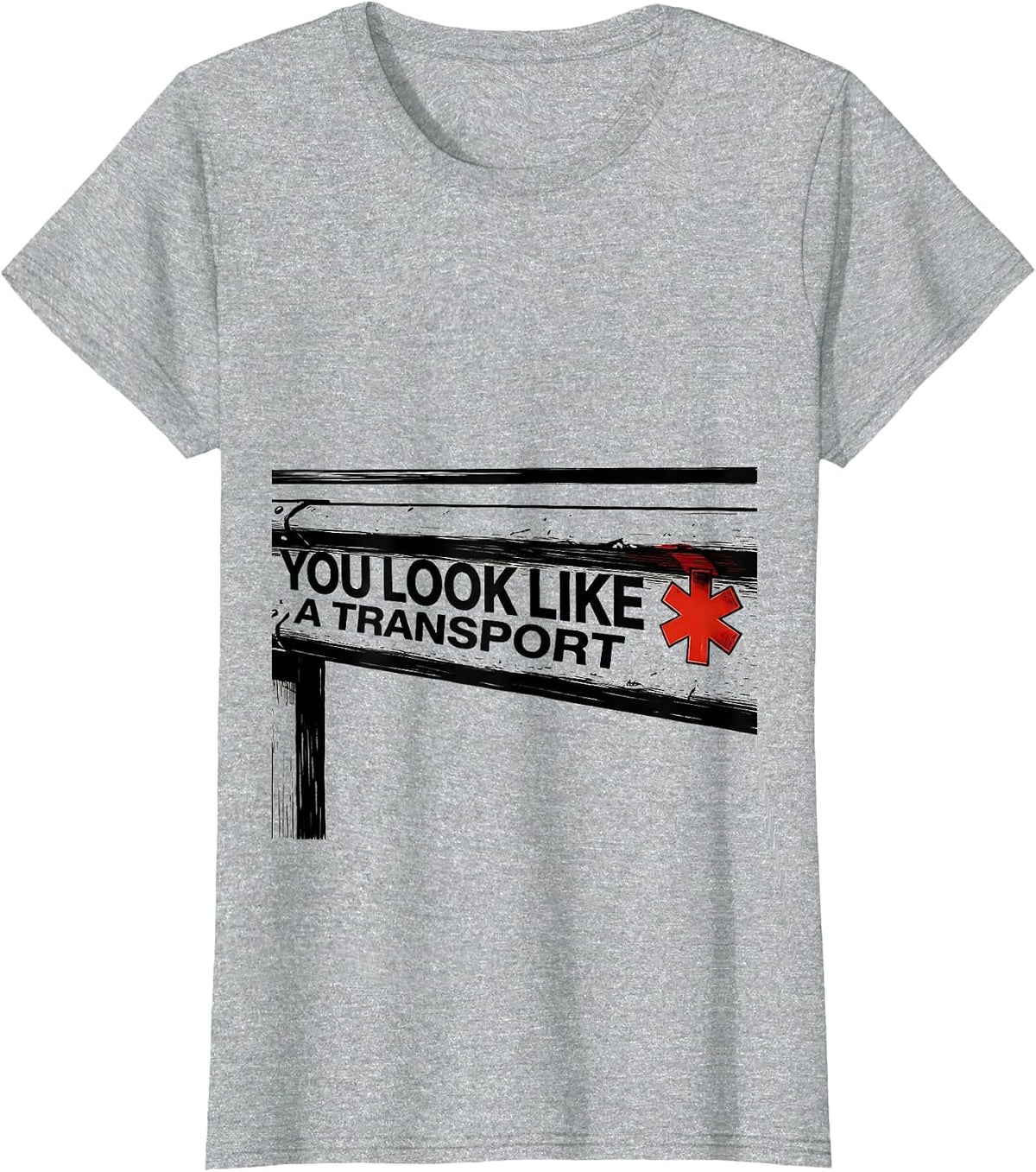 You Look Like A Transport Funny Paramedic EMT EMS Gift T-Shirt - Heather Grey