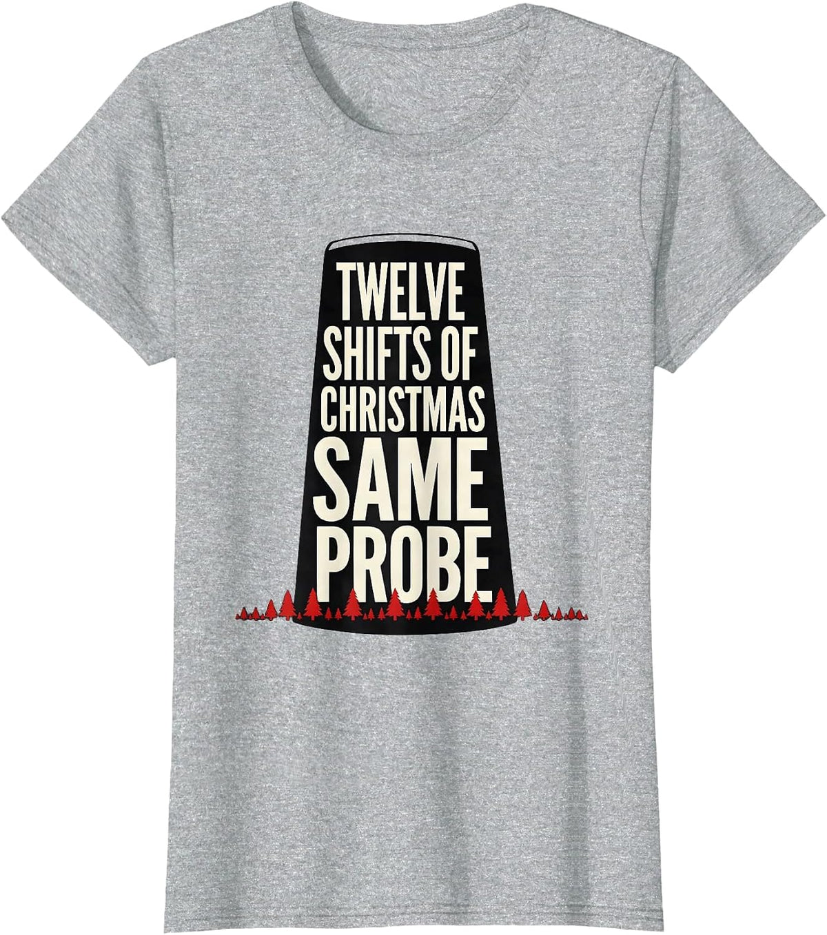 Twelve Shifts Of Christmas, Same Probe Funny Sonographer T-Shirt - Heather Grey