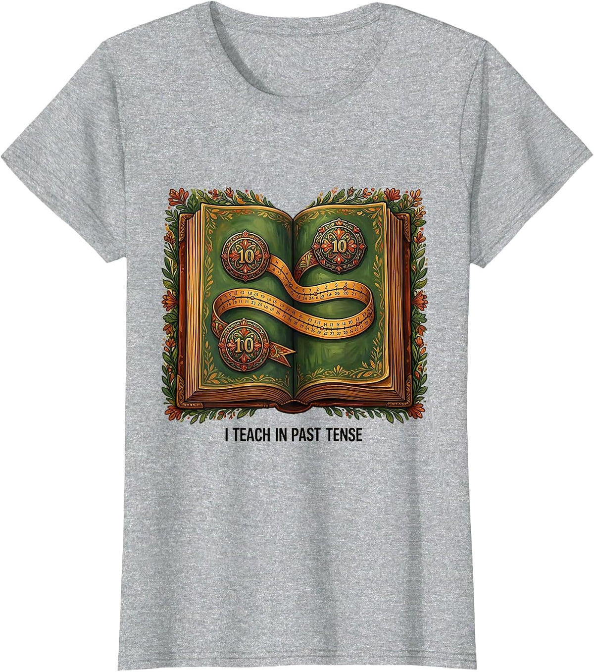 Women's I Teach In Past Tense Funny History Teacher Gift T-Shirt - Heather Grey