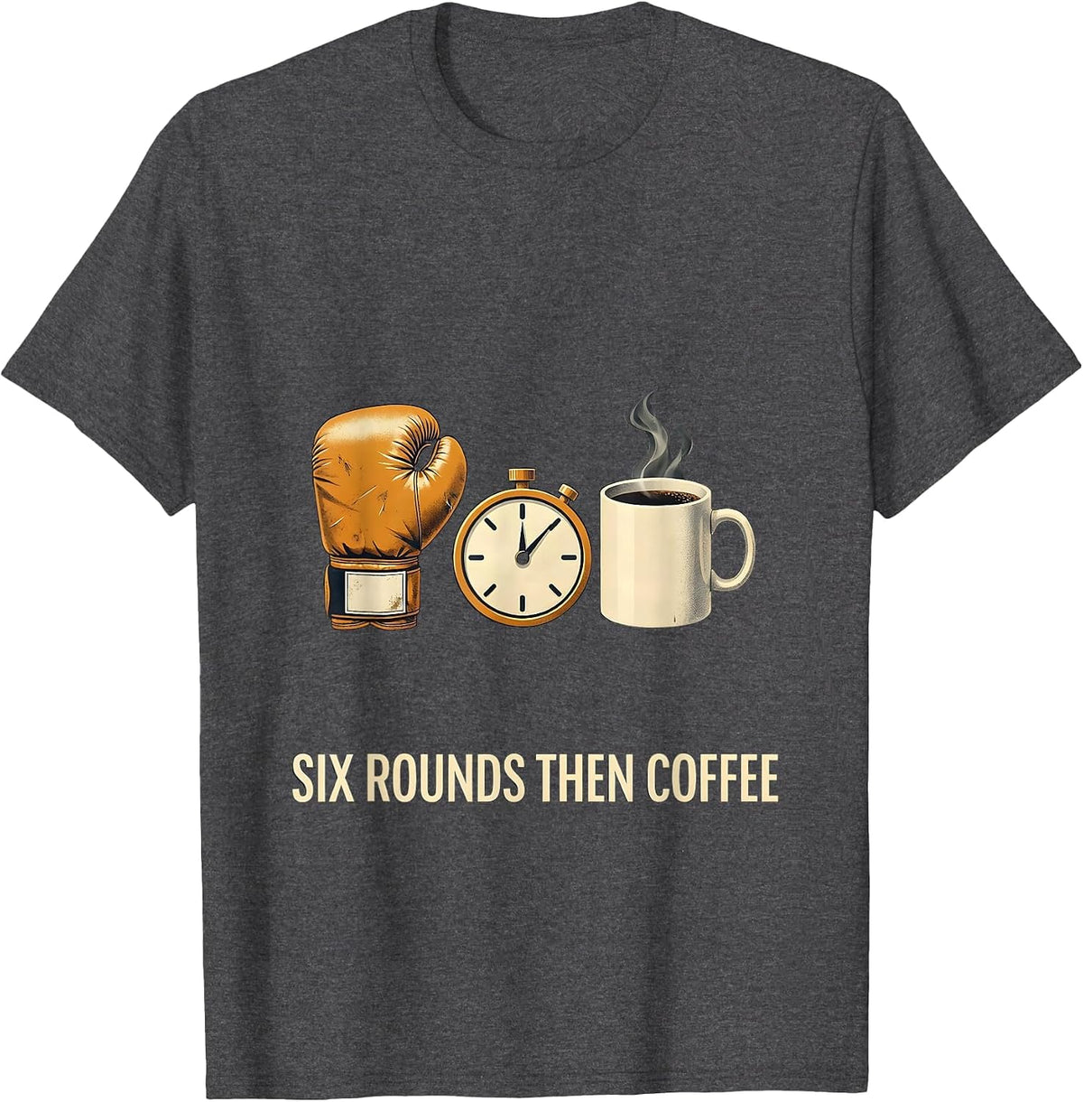 Six Rounds Then Coffee Editorial Boxing Gym Fighter Humor T-Shirt - Dark Heather Grey