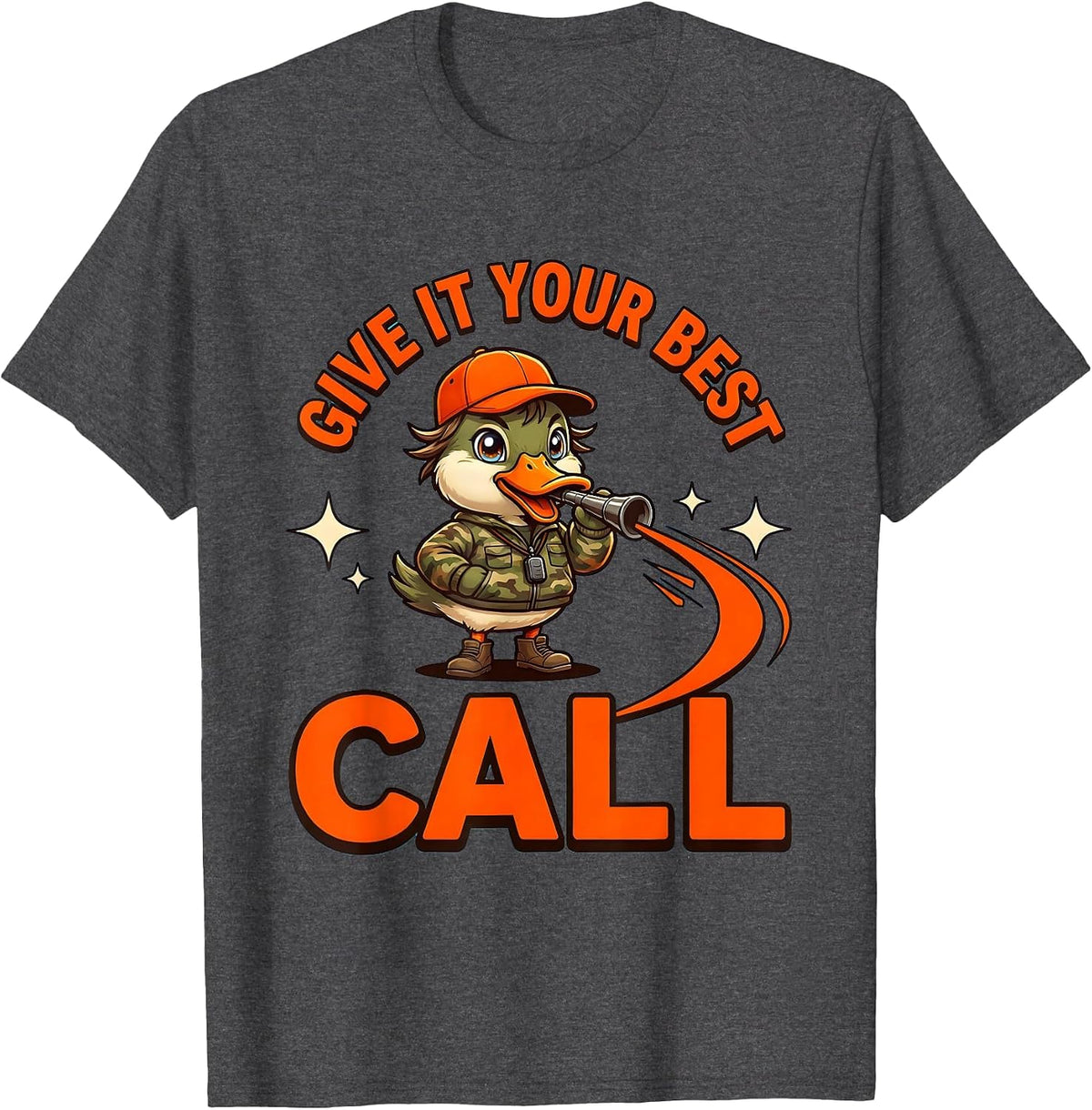 Men's GIVE IT YOUR BEST CALL Funny Duck Hunter Hunting Season T-Shirt - Dark Heather Grey