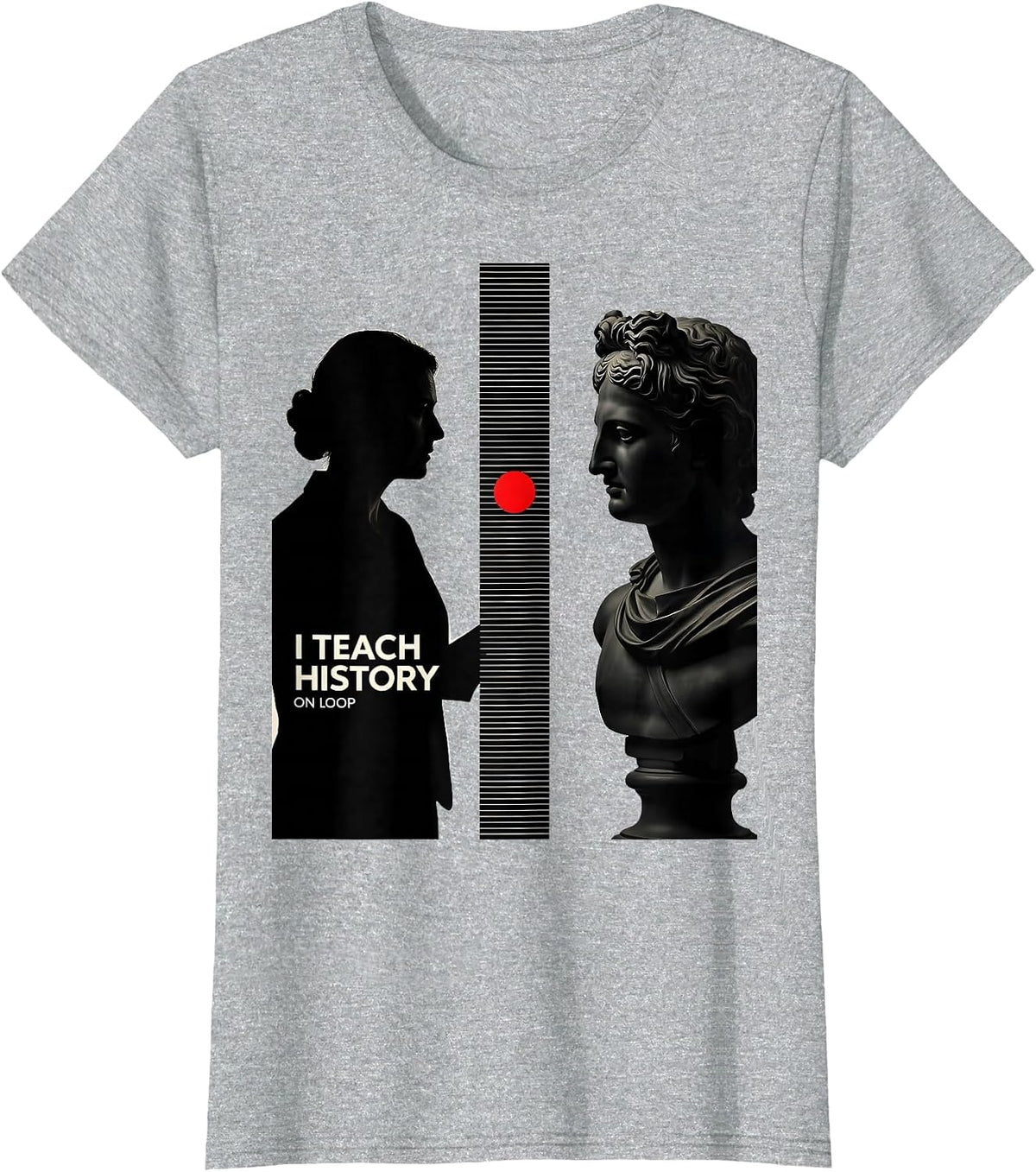 Women's I Teach History On Loop Funny History Teacher Classroom T-Shirt - Heather Grey