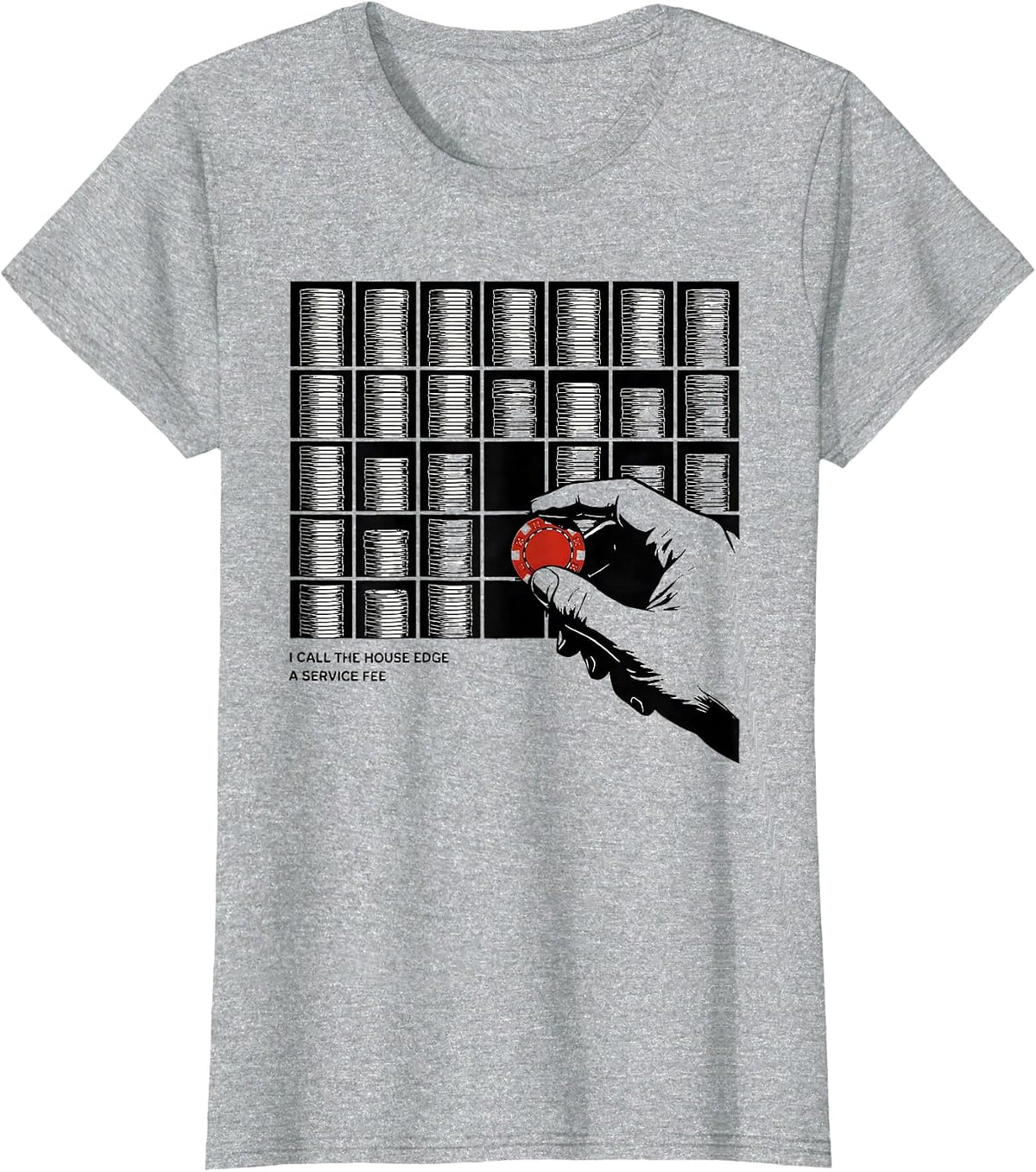 I Call The House Edge A Service Fee Funny Casino Gambler T-Shirt - Heather Grey