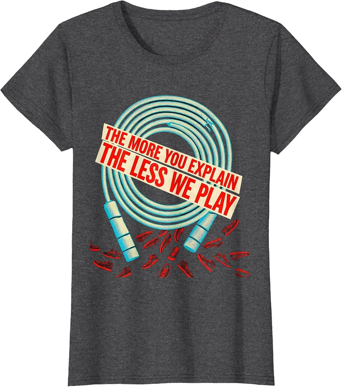 Women's The More You Explain The Less We Play PE Teacher Back T-Shirt - Dark Heather Grey