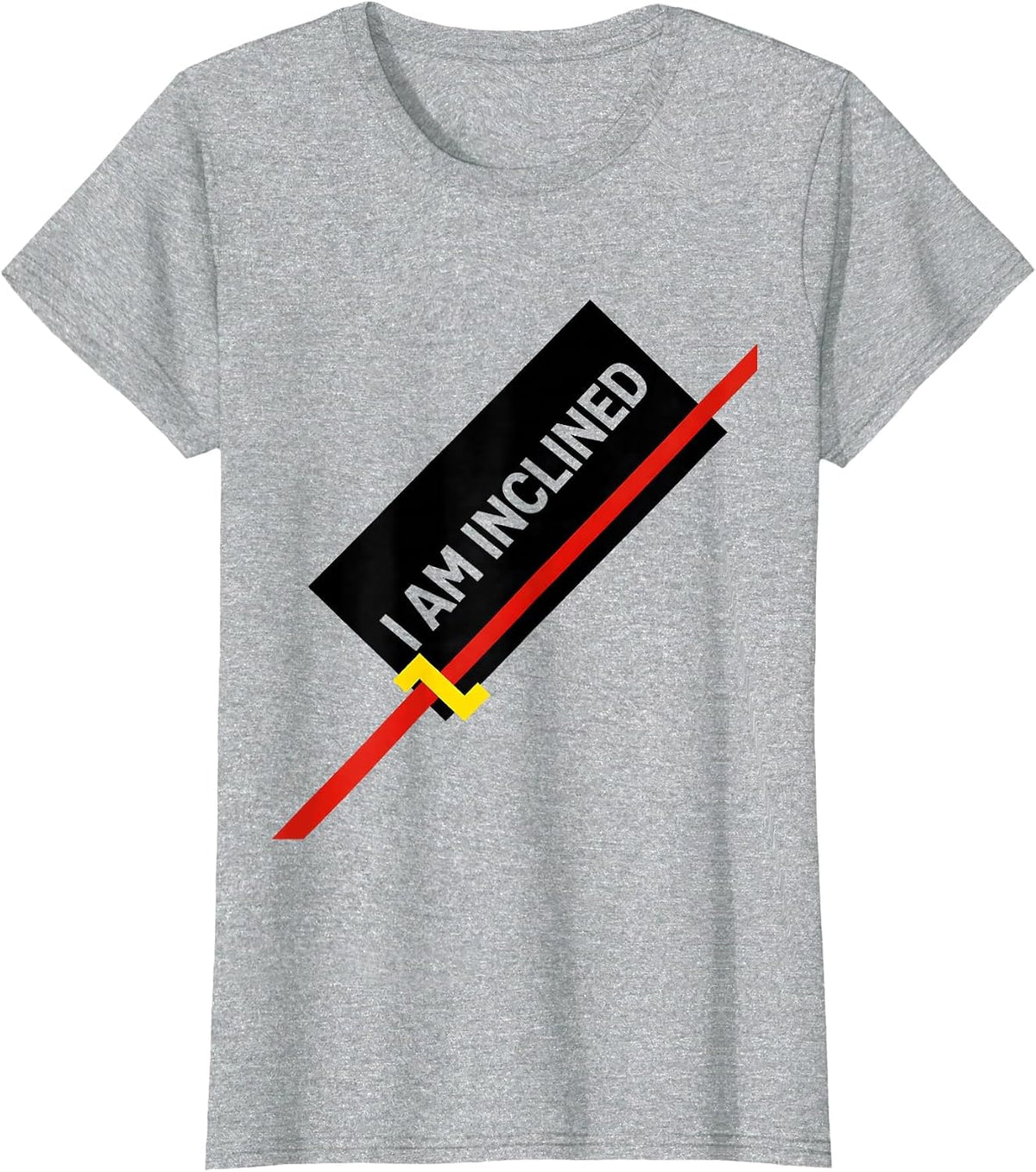 I Am Inclined Funny Math Teacher Nerd Humor Gift T-Shirt - Heather Grey