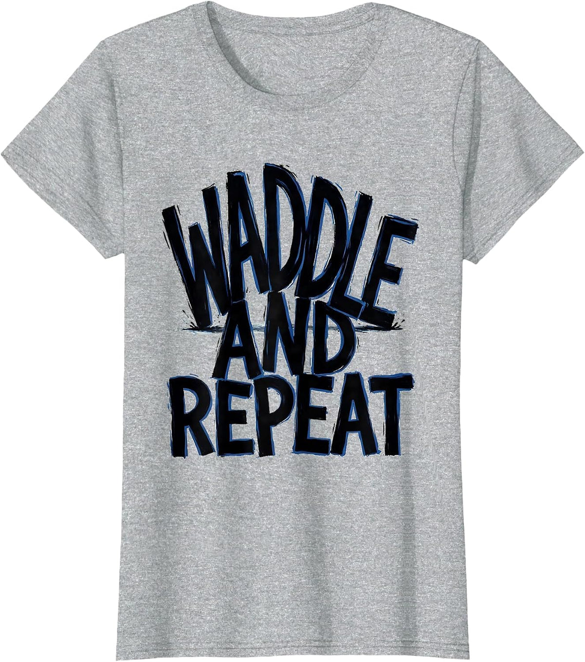 Women's Waddle and Repeat Funny Penguin Design T-Shirt - Heather Grey