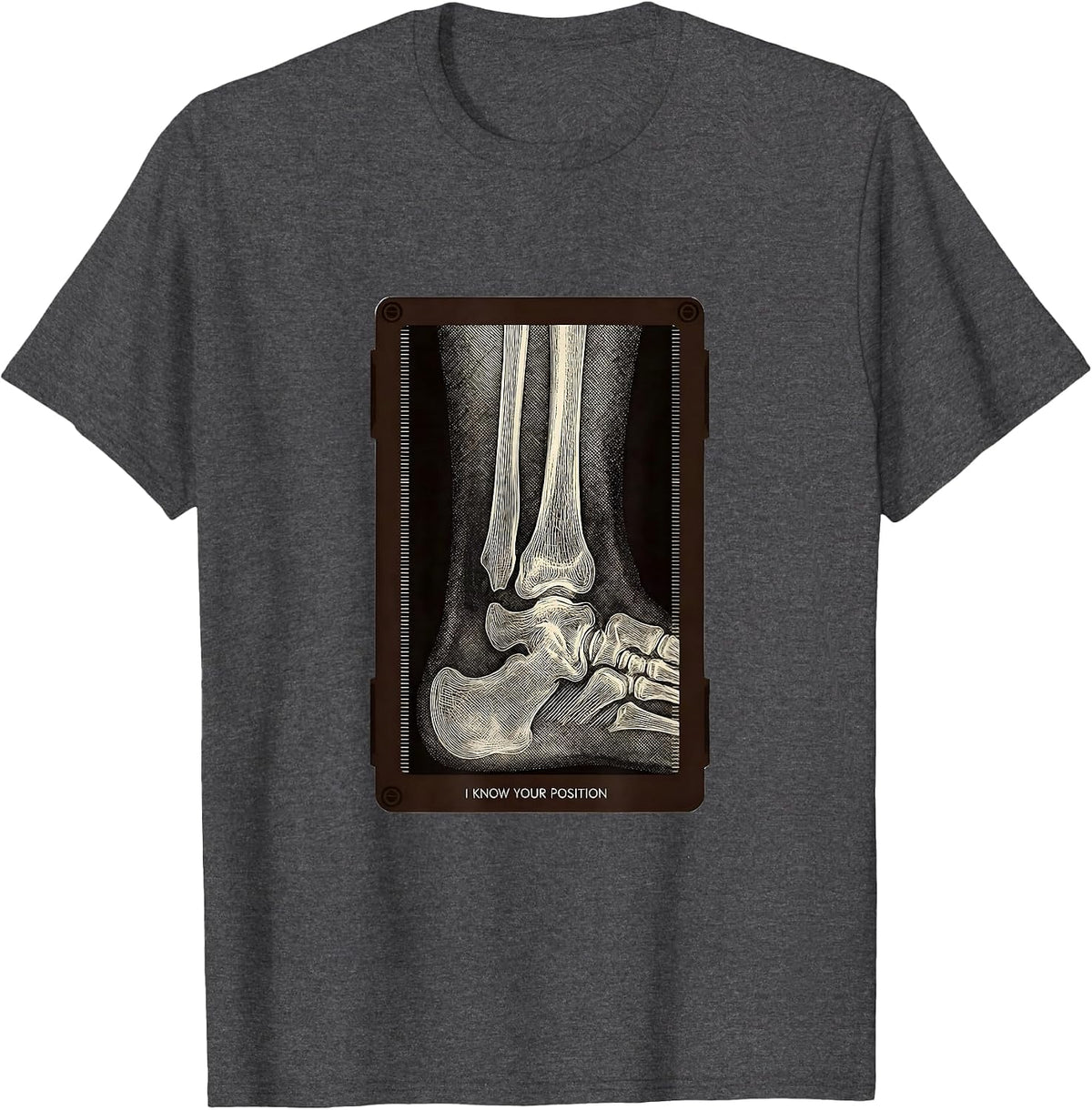 I Know Your Position Radiology Tech X-ray CT MRI T-Shirt - Dark Heather Grey