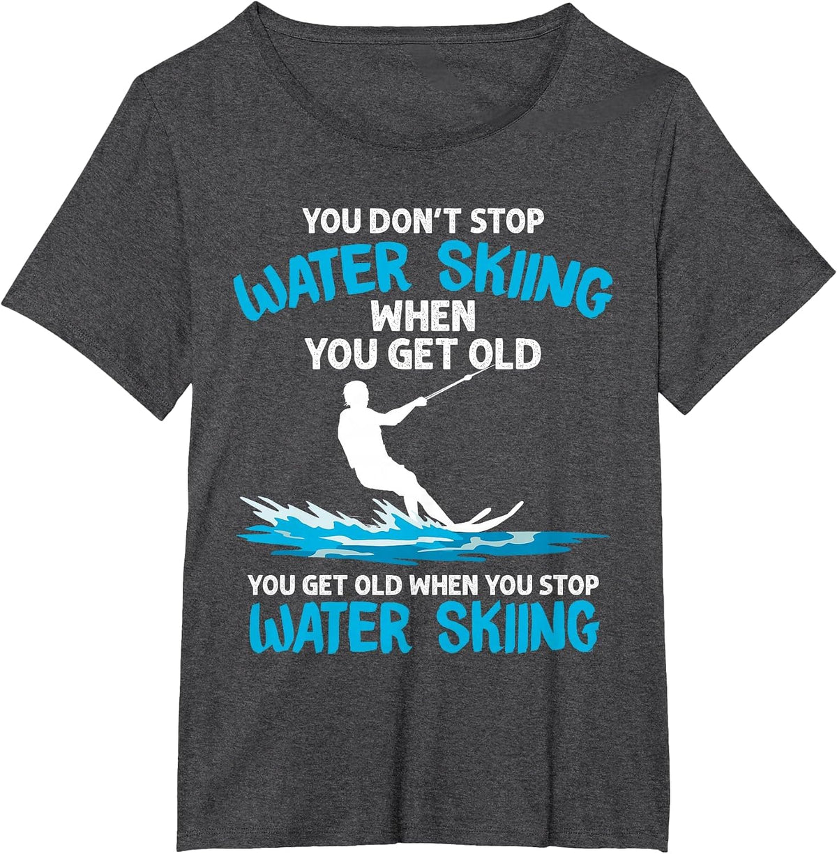 Funny Water Skiing Designs for Men Women Water Skier Athlete T-Shirt - Dark Heather Grey