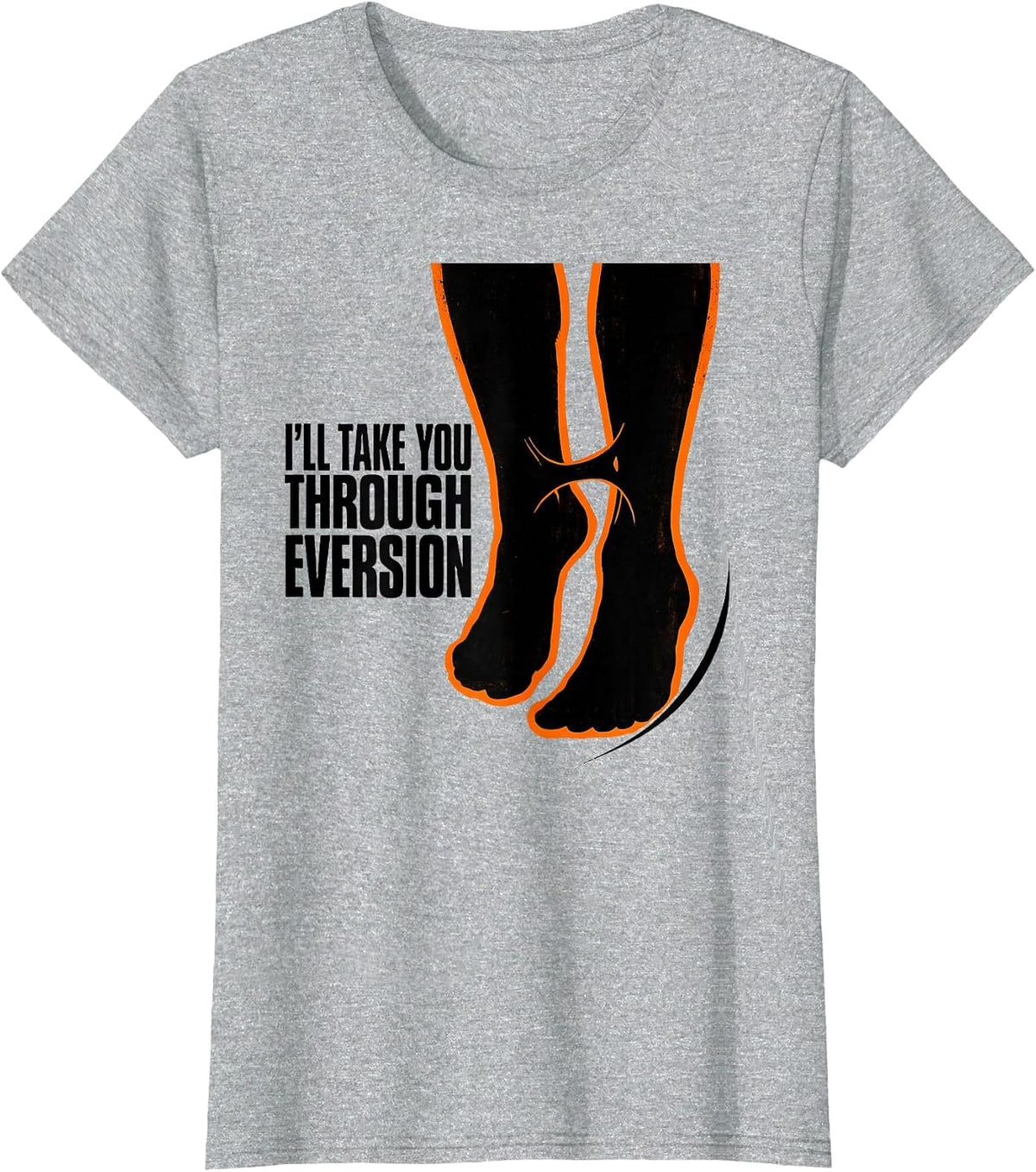 I'll Take You Through Eversion Stencil Physical Therapy T-Shirt - Heather Grey