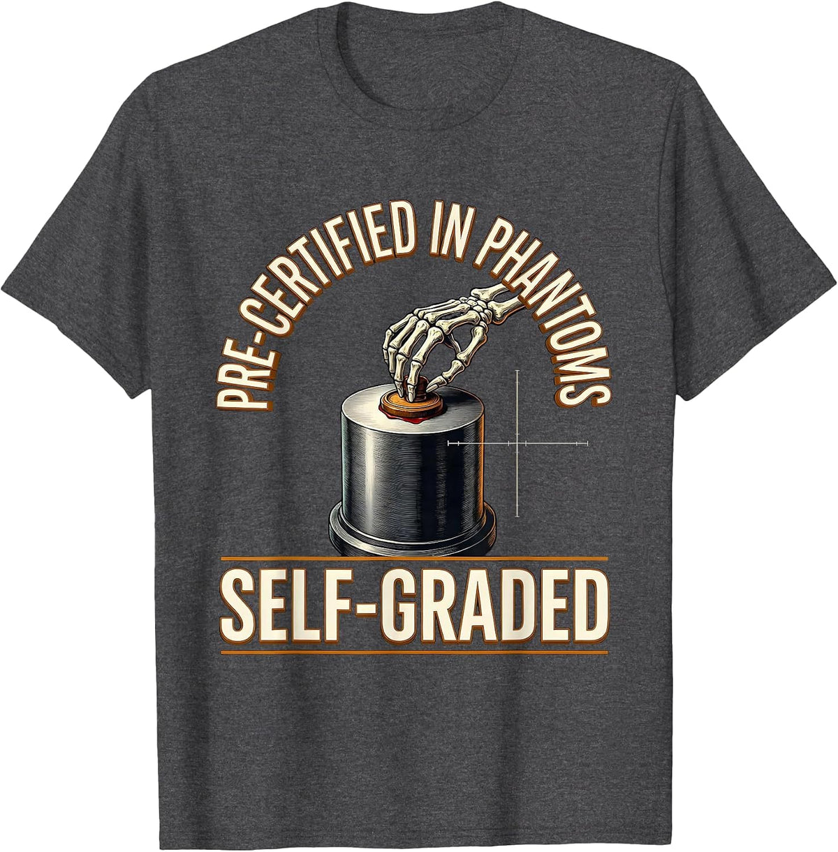 Men's Pre-Certified In Phantoms, Self-Graded Funny Radiology Tech T-Shirt - Dark Heather Grey