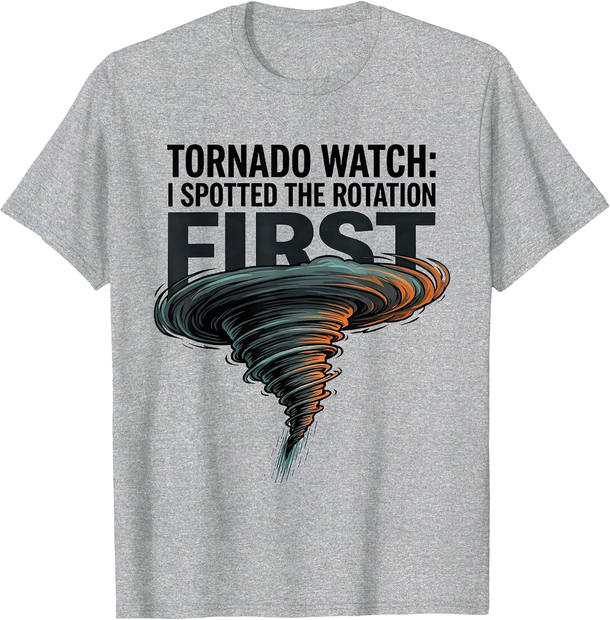 Men's Tornado Watch: I Spotted The Rotation First Storm Chaser T-Shirt - Heather Grey