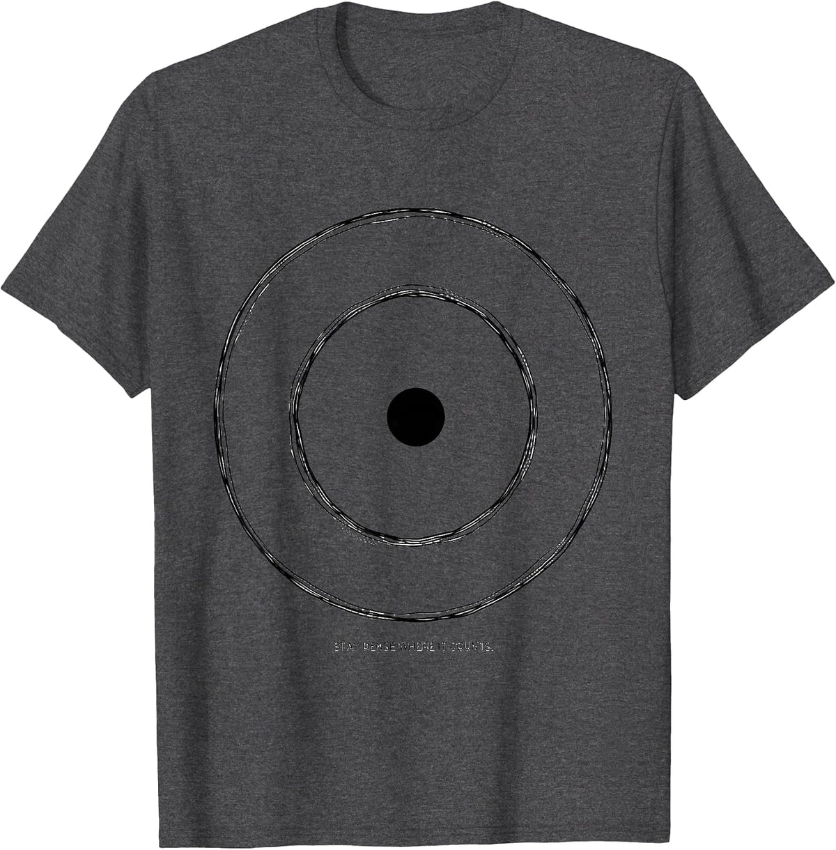 Stay Dense Where It Counts Funny Chemistry Pun Science Humor T-Shirt - Dark Heather Grey