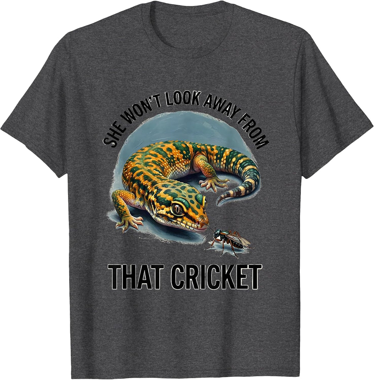 She Won't Look Away From That Cricket Funny Gecko Reptile T-Shirt - Dark Heather Grey