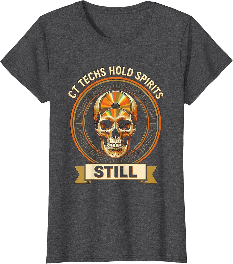 Women's CT Techs Hold Spirits Still Radiology Tech Halloween Humor T-Shirt - Dark Heather Grey