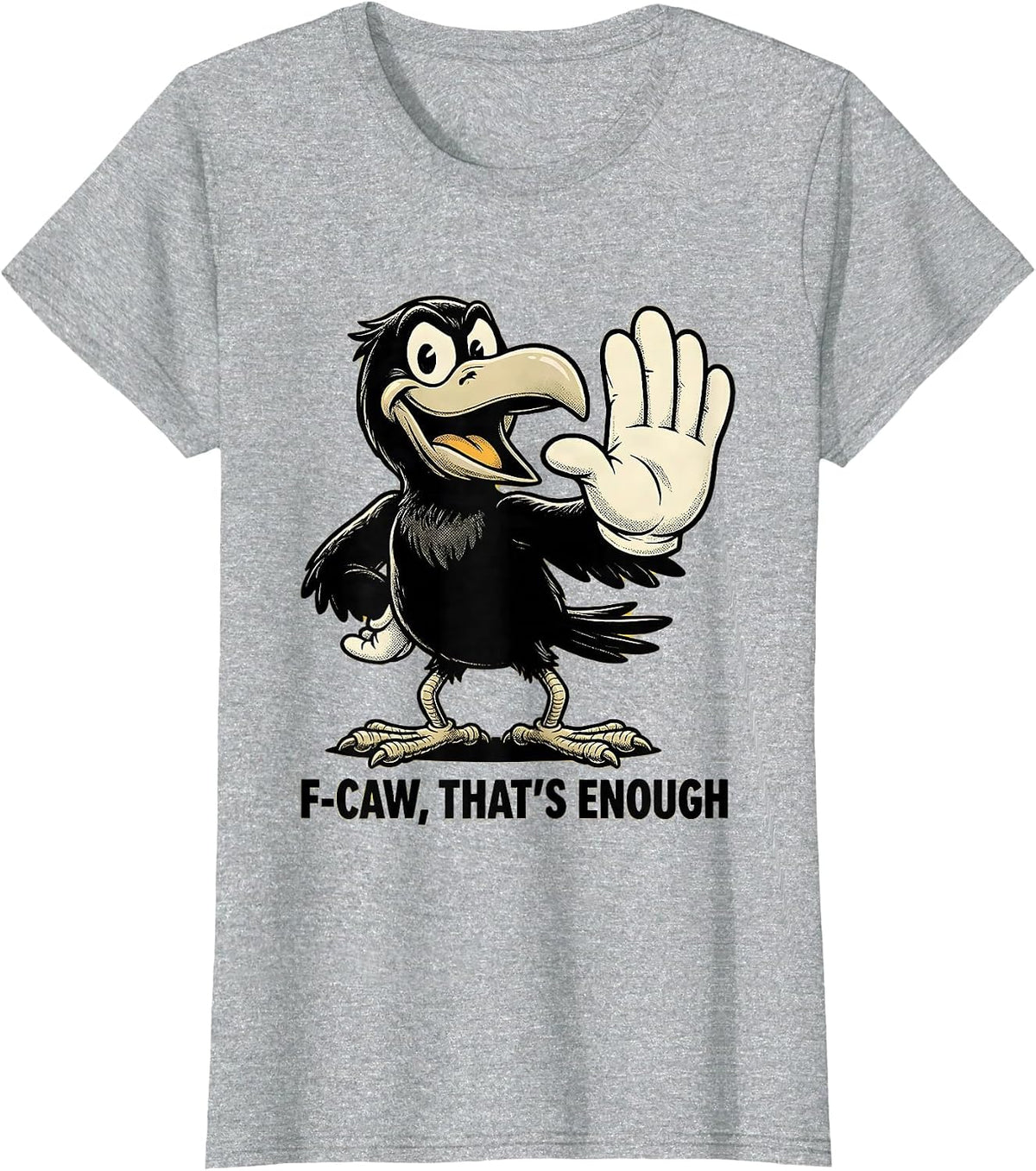 F-Caw, That's Enough Retro Cartoon Crow Bird Lover Humor T-Shirt - Heather Grey